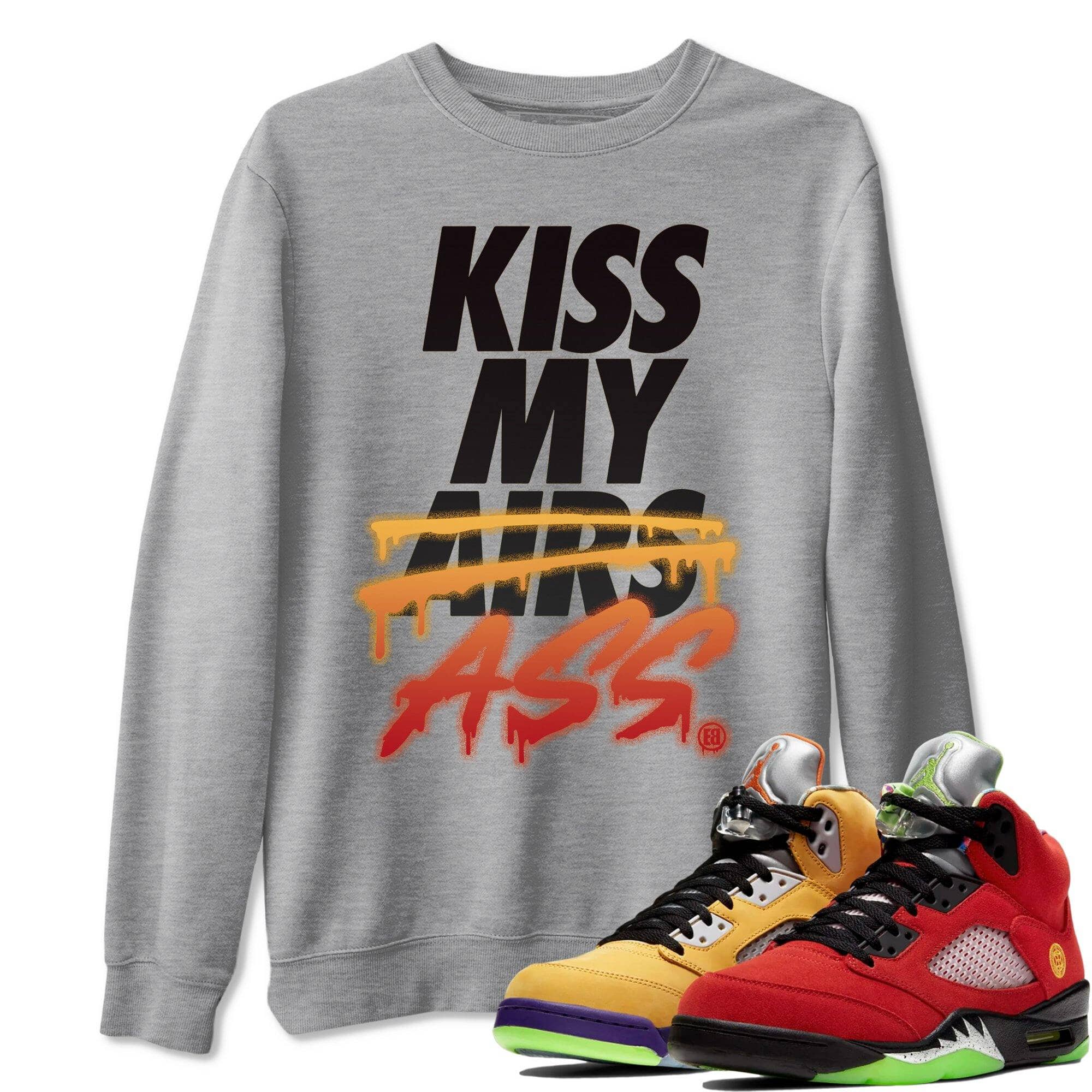 Jordan 5 What The Shirt To Match Jordans Kiss My Ass Sneaker Tees Jordan 5 What The Drip Gear Zone Sneaker Matching Clothing Unisex Shirts