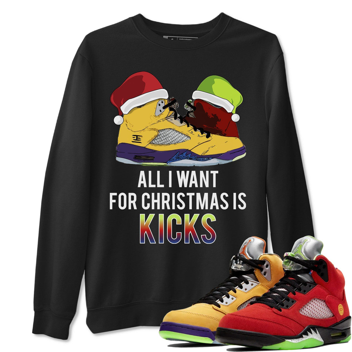 Jordan 5 What The Shirt To Match Jordans All I Want For Christmas Is Kicks Sneaker Tees Jordan 5 What The Drip Gear Zone Sneaker Matching Clothing Unisex Shirts