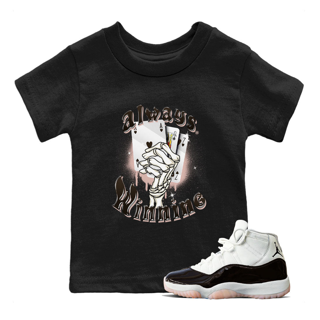 Jordan 11 WMNS Neapolitan shirt to match jordans Always Winning sneaker matching t-shirts and clothing Air Jordan 11 Neapolitan Drip Gear Zone Youth Kids Toddler Black 1 T-Shirt