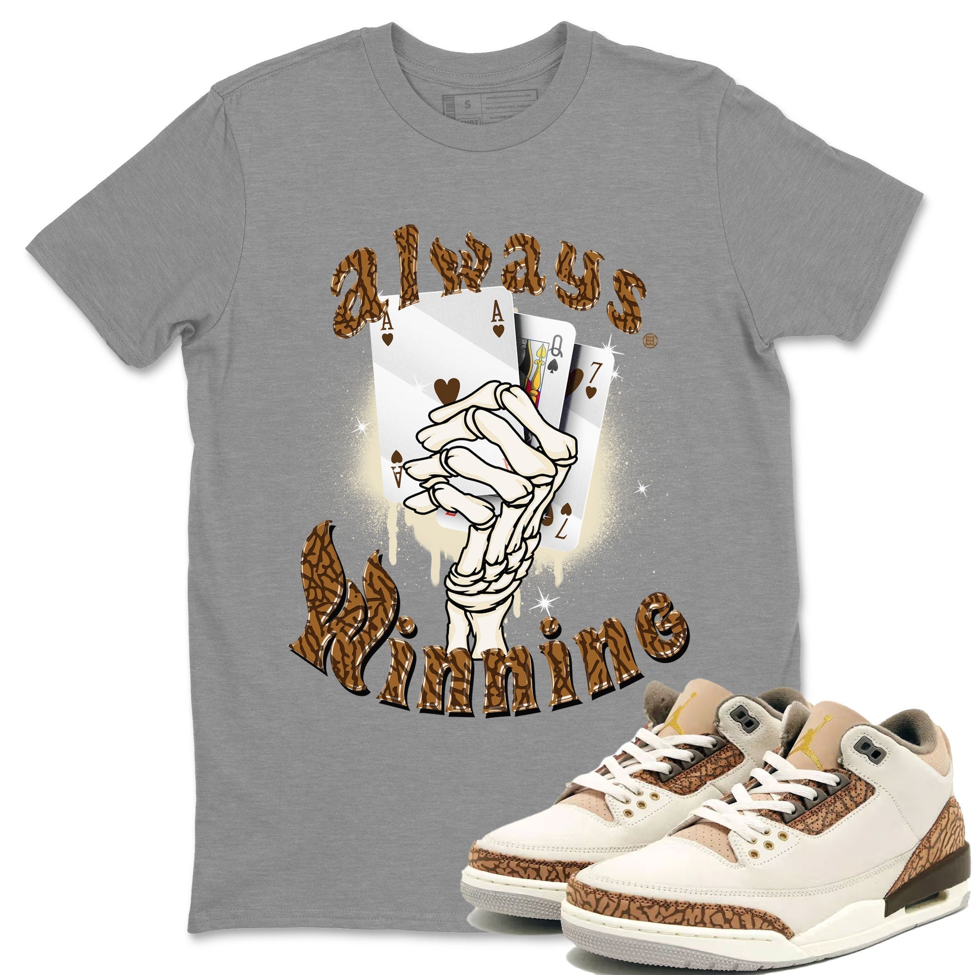 Air Jordan 3 Palomino shirt to match jordans Always Winning Streetwear Sneaker Shirt Jordan 3 Retro Palomino Drip Gear Zone Sneaker Matching Clothing Unisex Heather Grey 1 T-Shirt