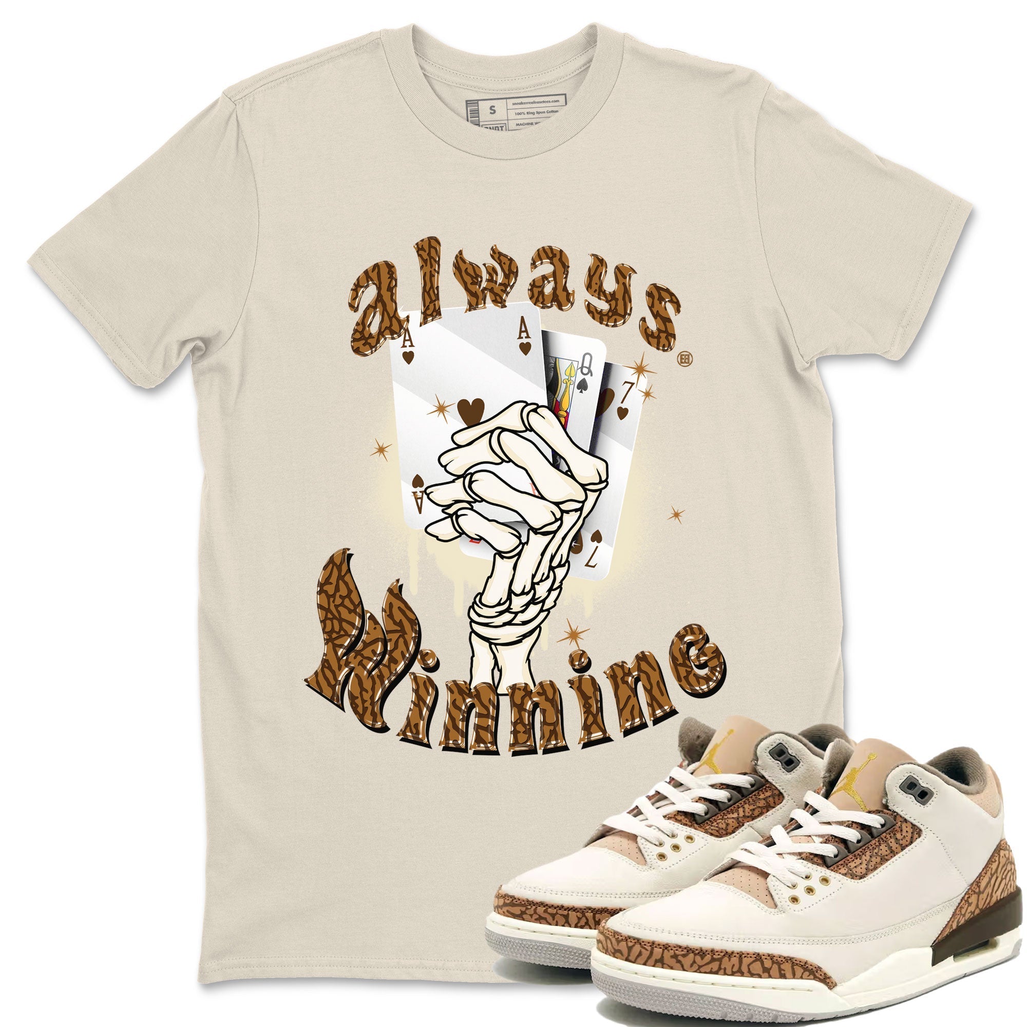 Air Jordan 3 Palomino shirt to match jordans Always Winning Streetwear Sneaker Shirt Jordan 3 Retro Palomino Drip Gear Zone Sneaker Matching Clothing Unisex Natural 1 T-Shirt