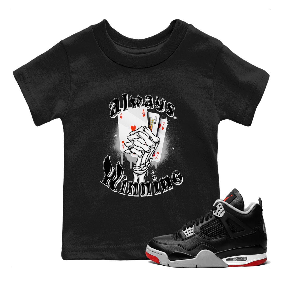 AJ4 Retro Bred Reimagined shirt to match jordans Always Winning sneaker tees Air Jordan 4 Retro Bred Reimagined Drip Gear Zone baby toddler Black 1 cotton Shirt