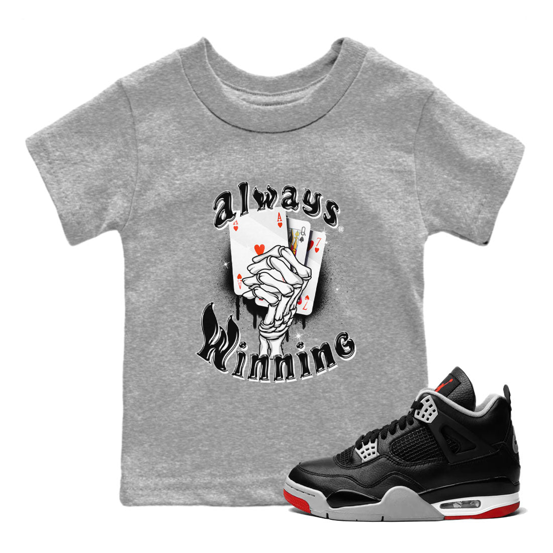 AJ4 Retro Bred Reimagined shirt to match jordans Always Winning sneaker tees Air Jordan 4 Retro Bred Reimagined Drip Gear Zone baby toddler Heather Grey 1 cotton Shirt