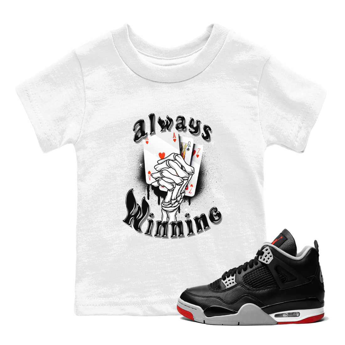 AJ4 Retro Bred Reimagined shirt to match jordans Always Winning sneaker tees Air Jordan 4 Retro Bred Reimagined Drip Gear Zone baby toddler White 1 cotton Shirt
