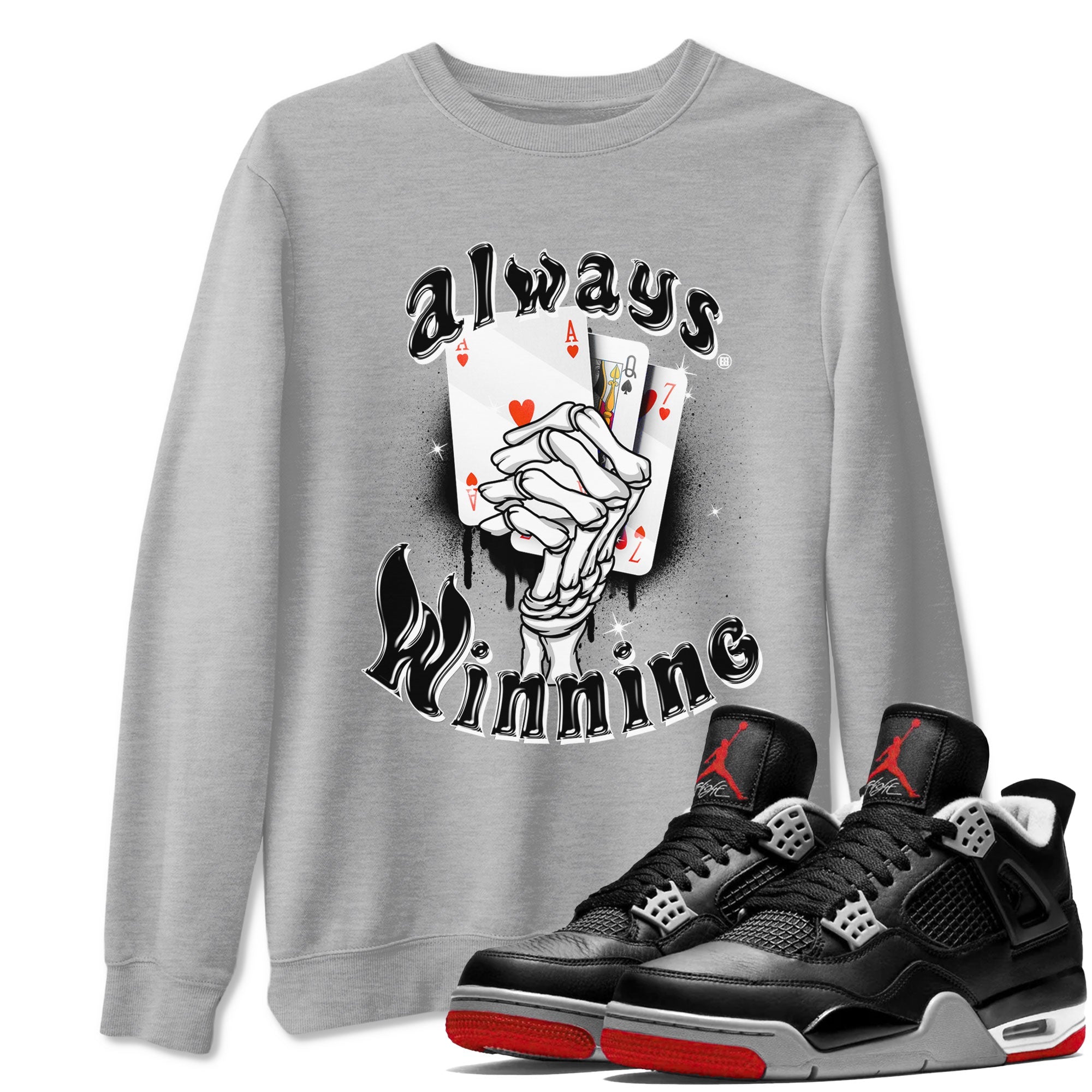AJ4 Retro Bred Reimagined shirt to match jordans Always Winning sneaker tees Air Jordan 4 Retro Bred Reimagined Drip Gear Zone unisex cotton Heather Grey 1 crew neck shirt