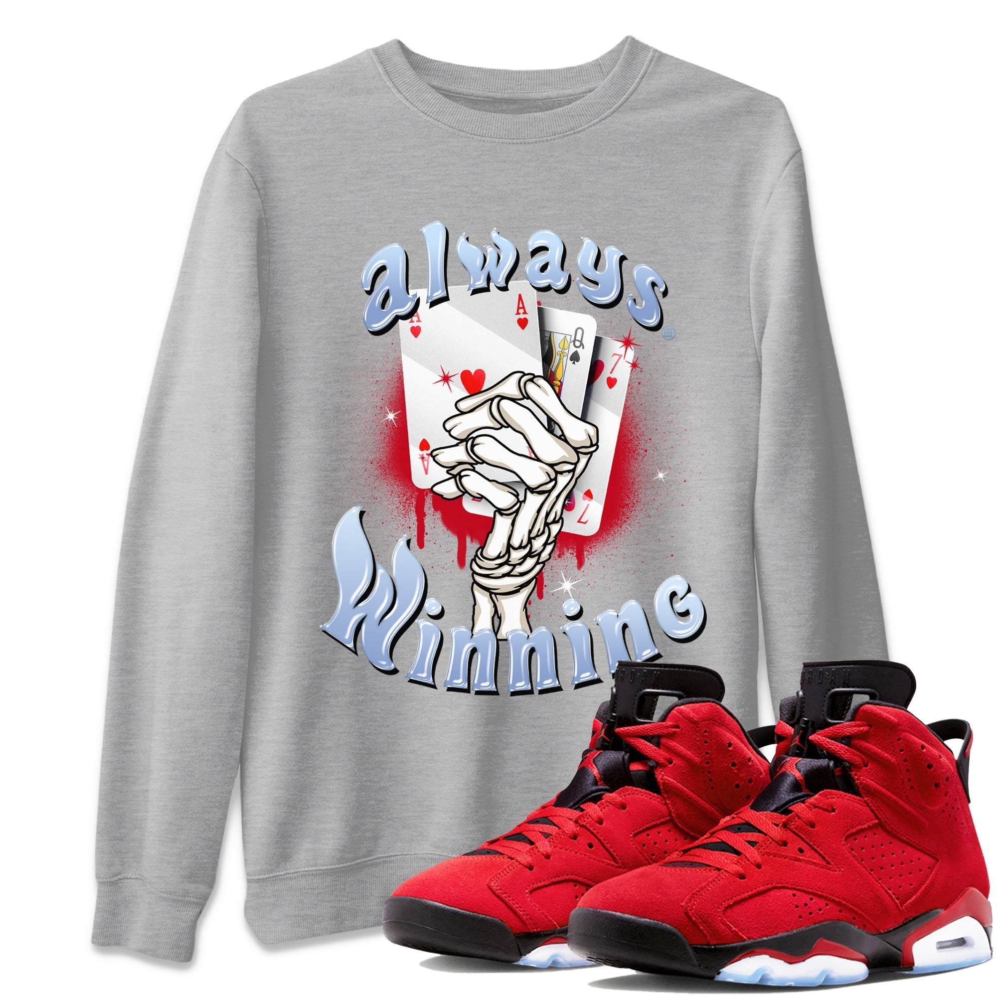 Air Jordan 6 Toro Bravo Sneaker Match Tees Always Winning Streetwear Sneaker Shirt Air Jordan 6 Toro Bravo Tees Unisex Shirts Heather Grey 1