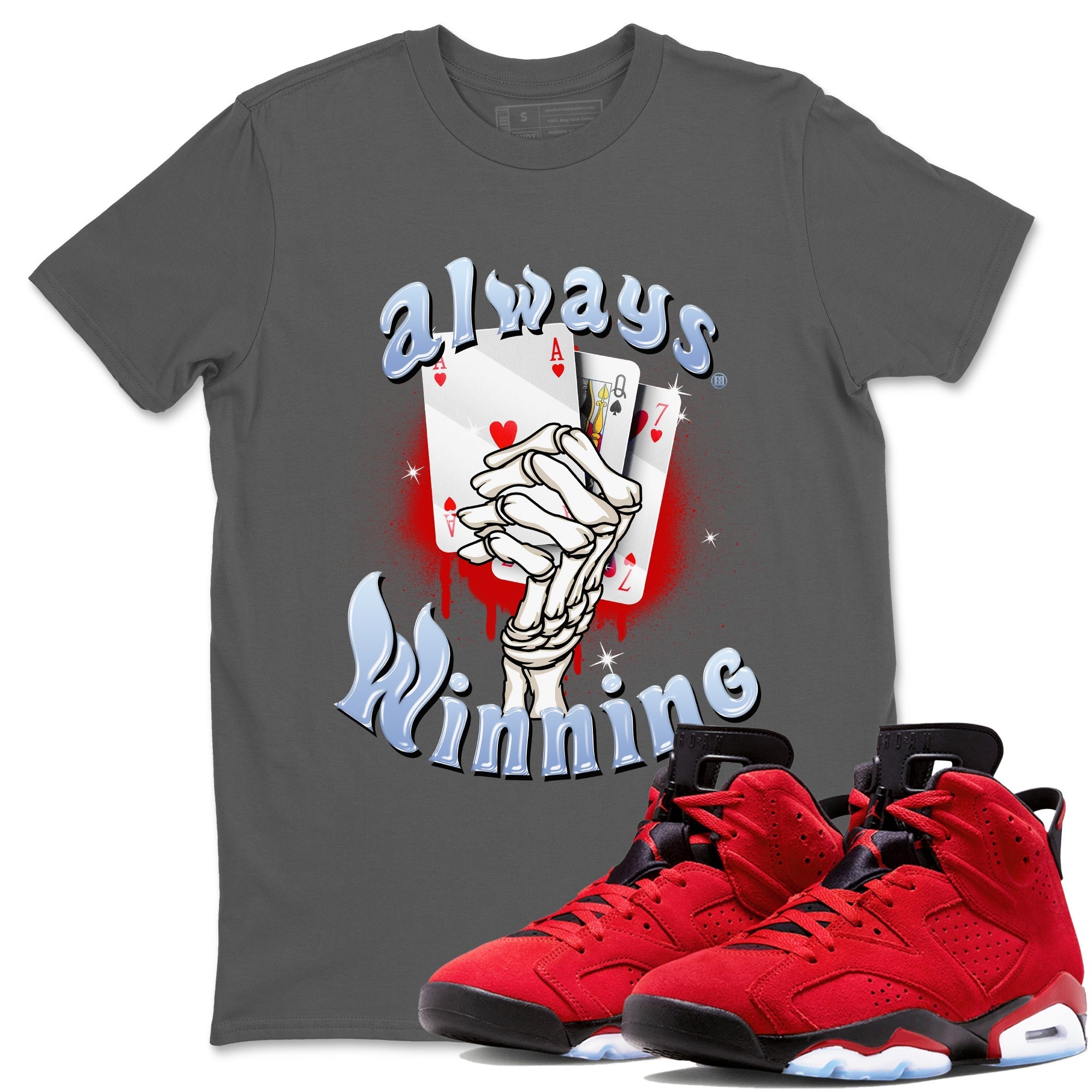 Air Jordan 6 Toro Bravo Sneaker Match Tees Always Winning Streetwear Sneaker Shirt Air Jordan 6 Toro Bravo Tees Unisex Shirts Cool Grey 1