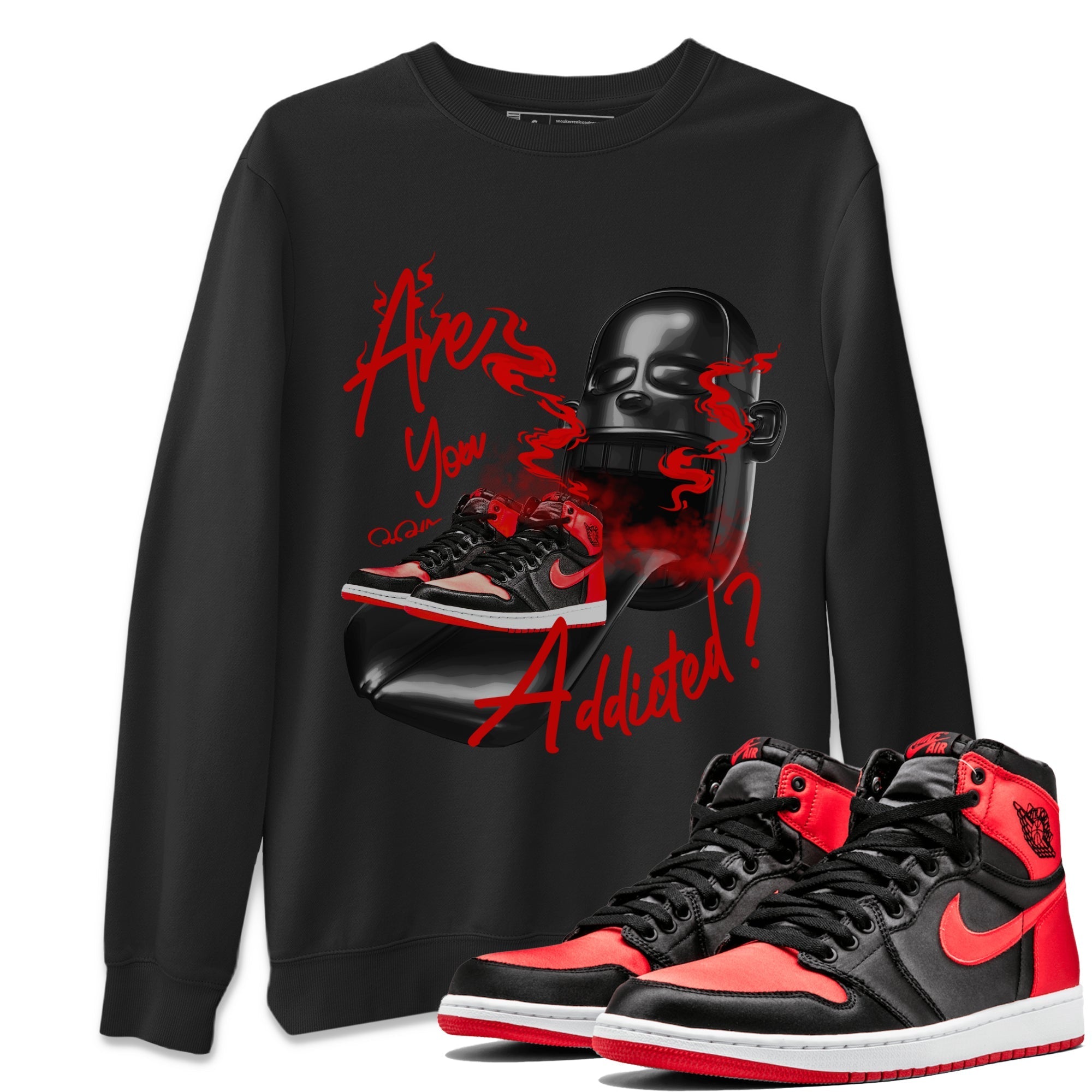 Air Jordan 1 Satin Bred Sneaker Match Tees Are You Addicted Streetwear Sneaker Shirt AJ1 Satin Bred Sneaker Release Tees Unisex Shirts Black 1