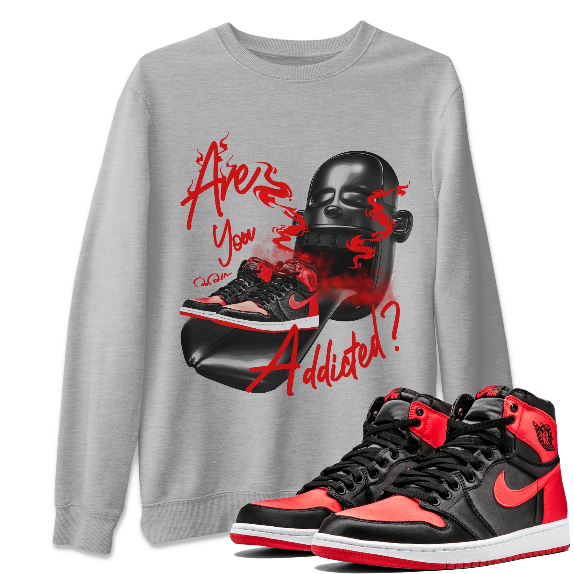 Air Jordan 1 Satin Bred Sneaker Match Tees Are You Addicted Streetwear Sneaker Shirt AJ1 Satin Bred Sneaker Release Tees Unisex Shirts Heather Grey 1