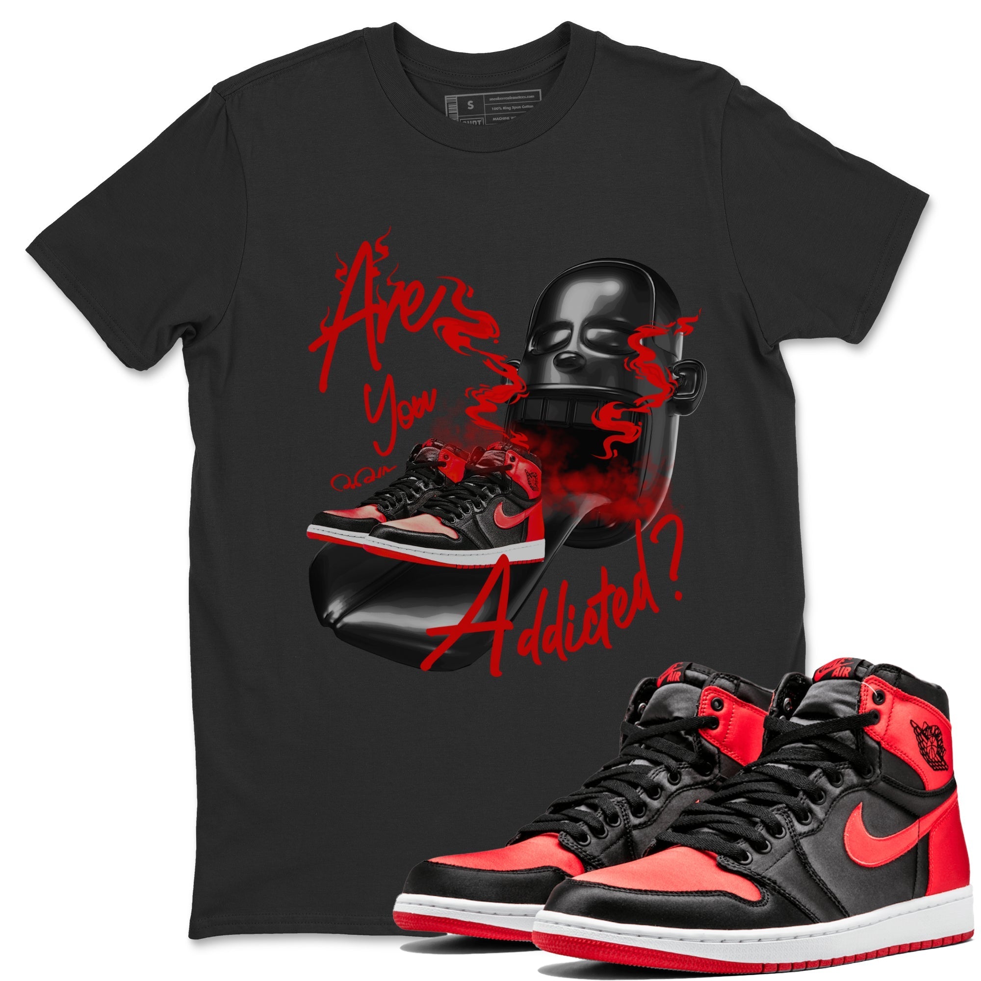 Air Jordan 1 Satin Bred Sneaker Match Tees Are You Addicted Streetwear Sneaker Shirt AJ1 Satin Bred Sneaker Release Tees Unisex Shirts Black 1