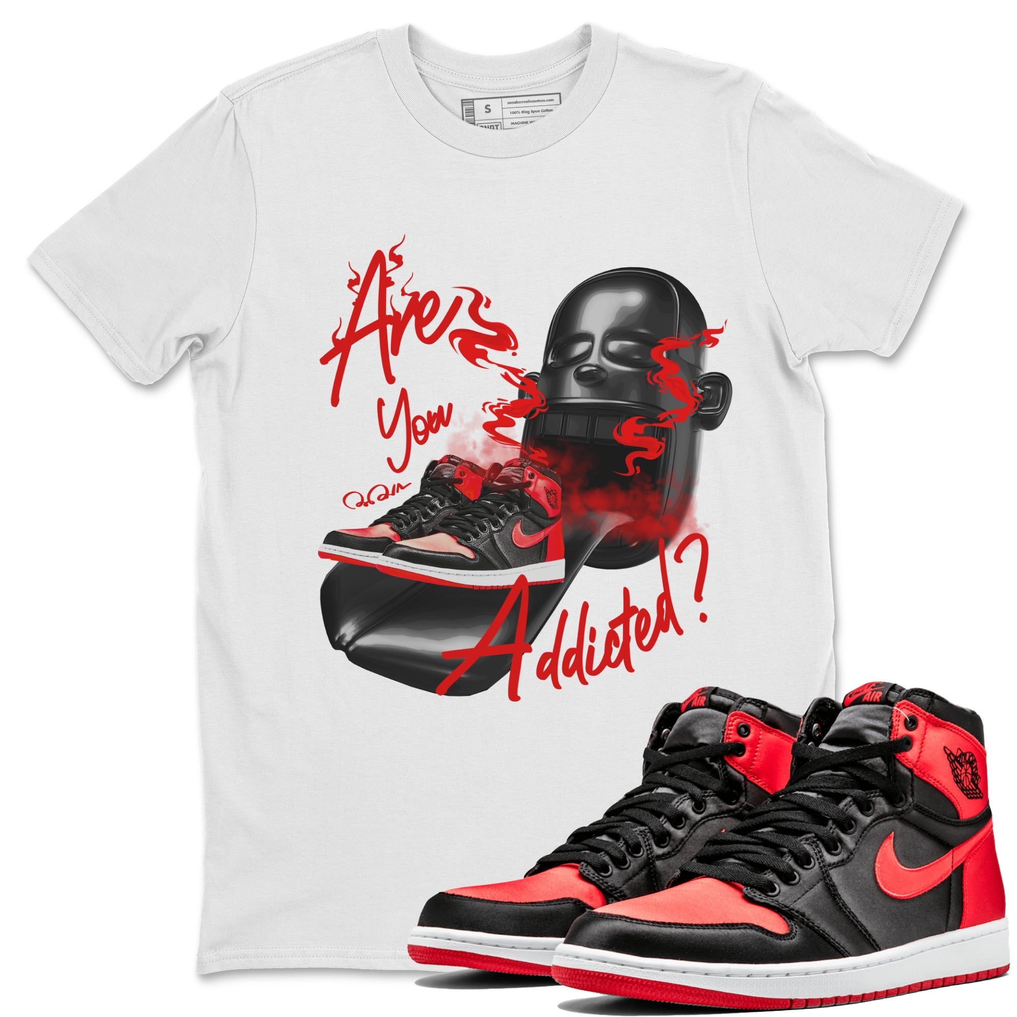 Air Jordan 1 Satin Bred Sneaker Match Tees Are You Addicted Streetwear Sneaker Shirt AJ1 Satin Bred Sneaker Release Tees Unisex Shirts White 1