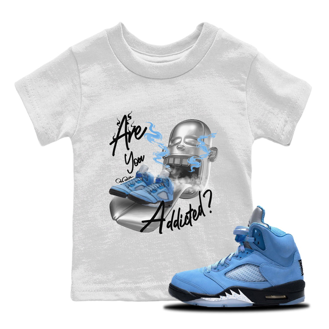 Air Jordan 5 UNC Sneaker Match Tees Are You Addicted Streetwear Sneaker Shirt AJ5 UNC Sneaker Release Tees Kids Shirts White 1