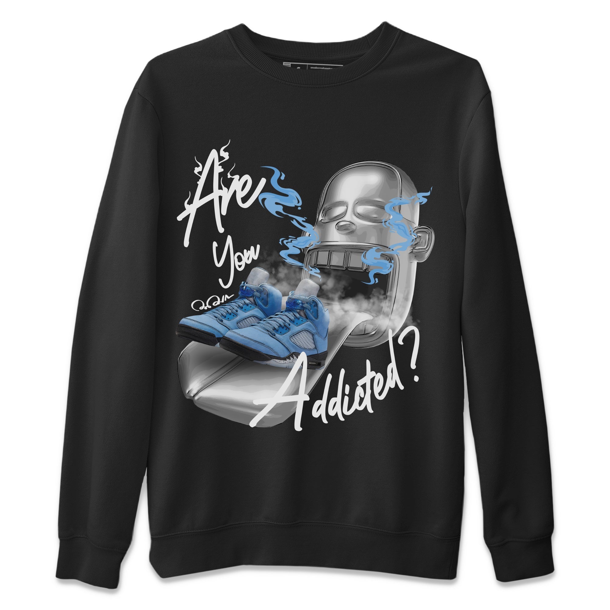 Air Jordan 5 UNC Sneaker Match Tees Are You Addicted Streetwear Sneaker Shirt AJ5 UNC Sneaker Release Tees Unisex Shirts Black 2