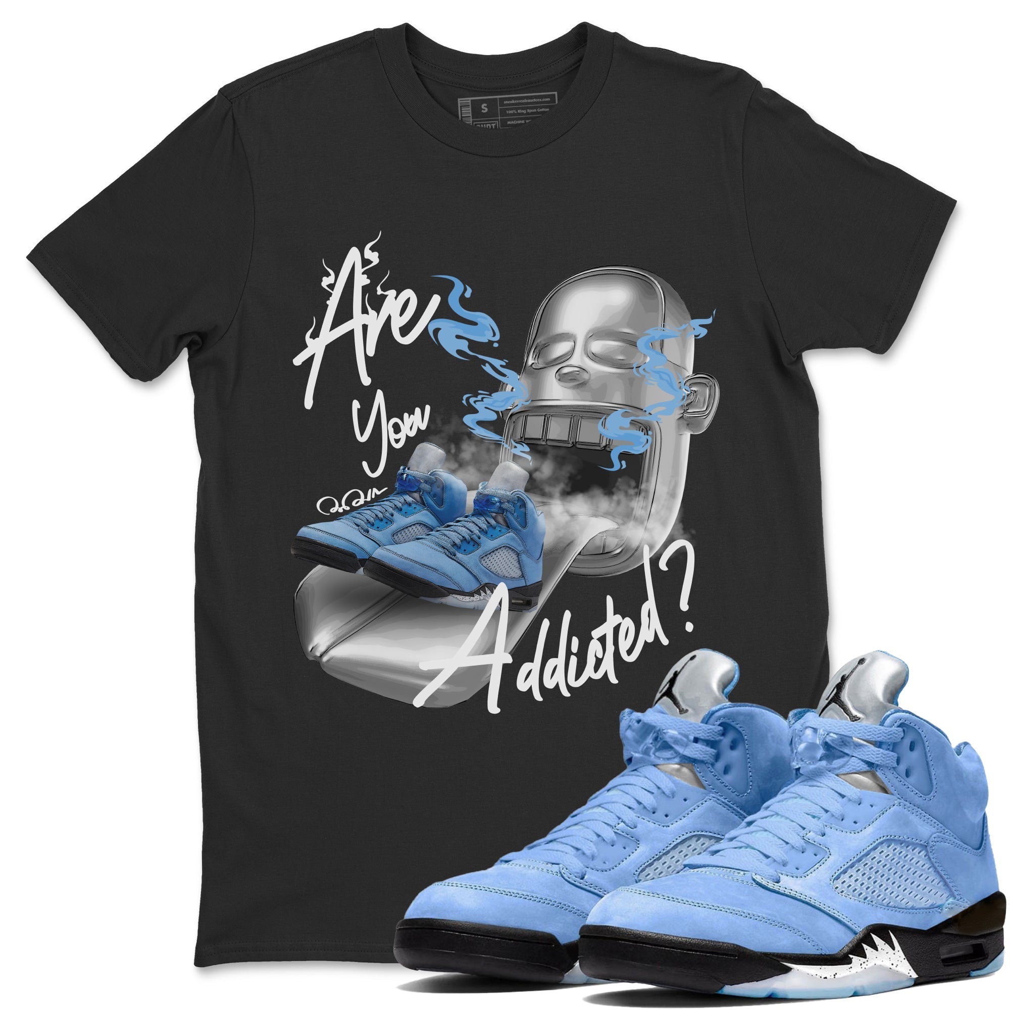 Air Jordan 5 UNC Sneaker Match Tees Are You Addicted Streetwear Sneaker Shirt AJ5 UNC Sneaker Release Tees Unisex Shirts Black 1