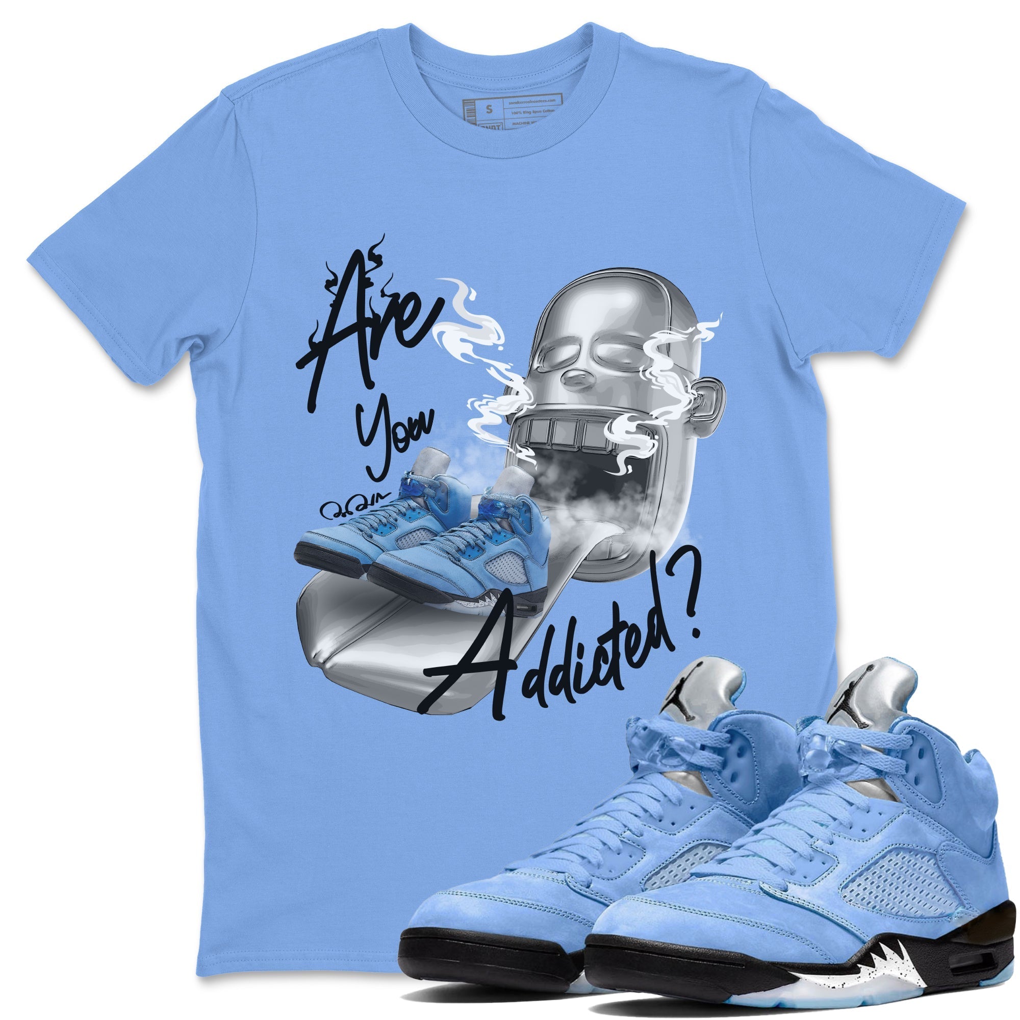 Air Jordan 5 UNC Sneaker Match Tees Are You Addicted Streetwear Sneaker Shirt AJ5 UNC Sneaker Release Tees Unisex Shirts Carolina Blue 1