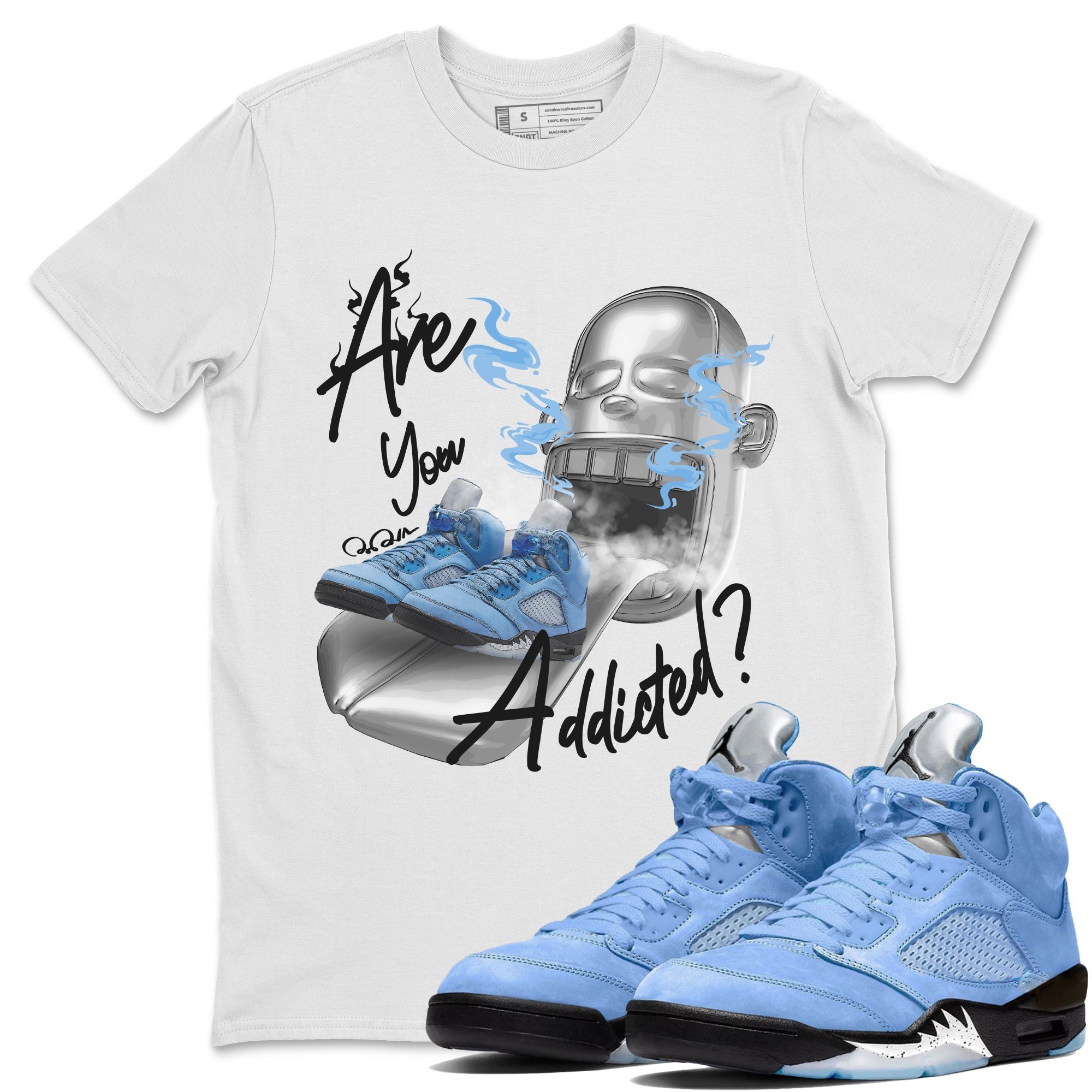 Air Jordan 5 UNC Sneaker Match Tees Are You Addicted Streetwear Sneaker Shirt AJ5 UNC Sneaker Release Tees Unisex Shirts White 1