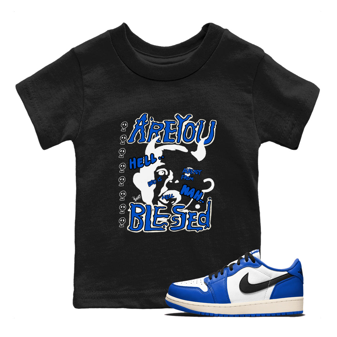 AJ1 Game Royal shirt to match jordans Are You Blessed sneaker tees AJ1 Game Royal Drip Gear Zone baby toddler Black 1 cotton Shirt