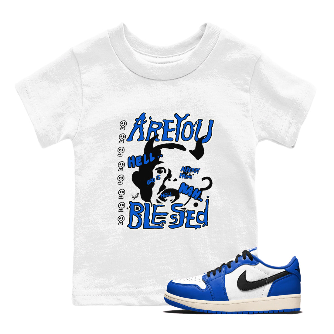 AJ1 Game Royal shirt to match jordans Are You Blessed sneaker tees AJ1 Game Royal Drip Gear Zone baby toddler White 1 cotton Shirt