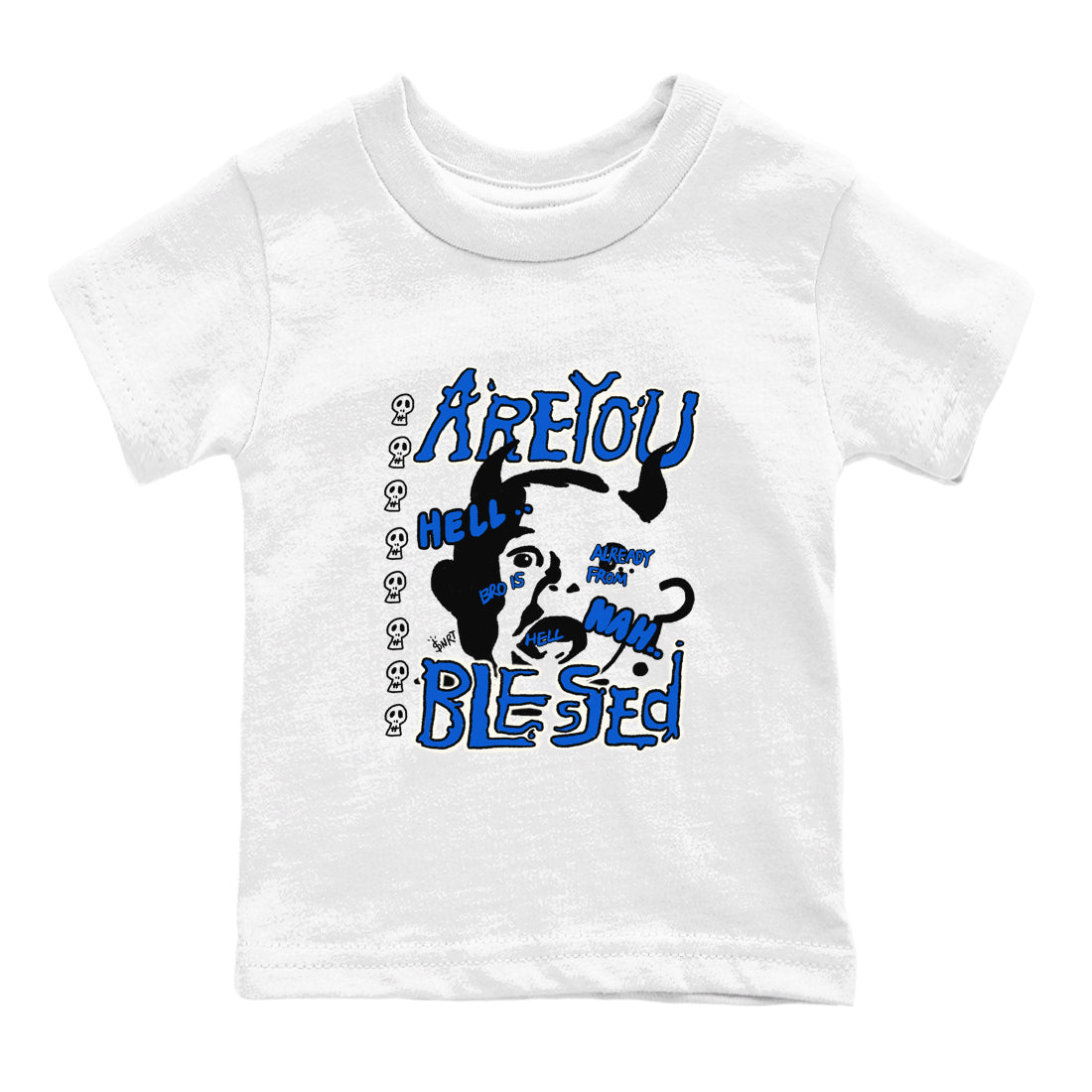 AJ1 Game Royal shirt to match jordans Are You Blessed sneaker tees AJ1 Game Royal Drip Gear Zone baby toddler White 2 cotton Shirt