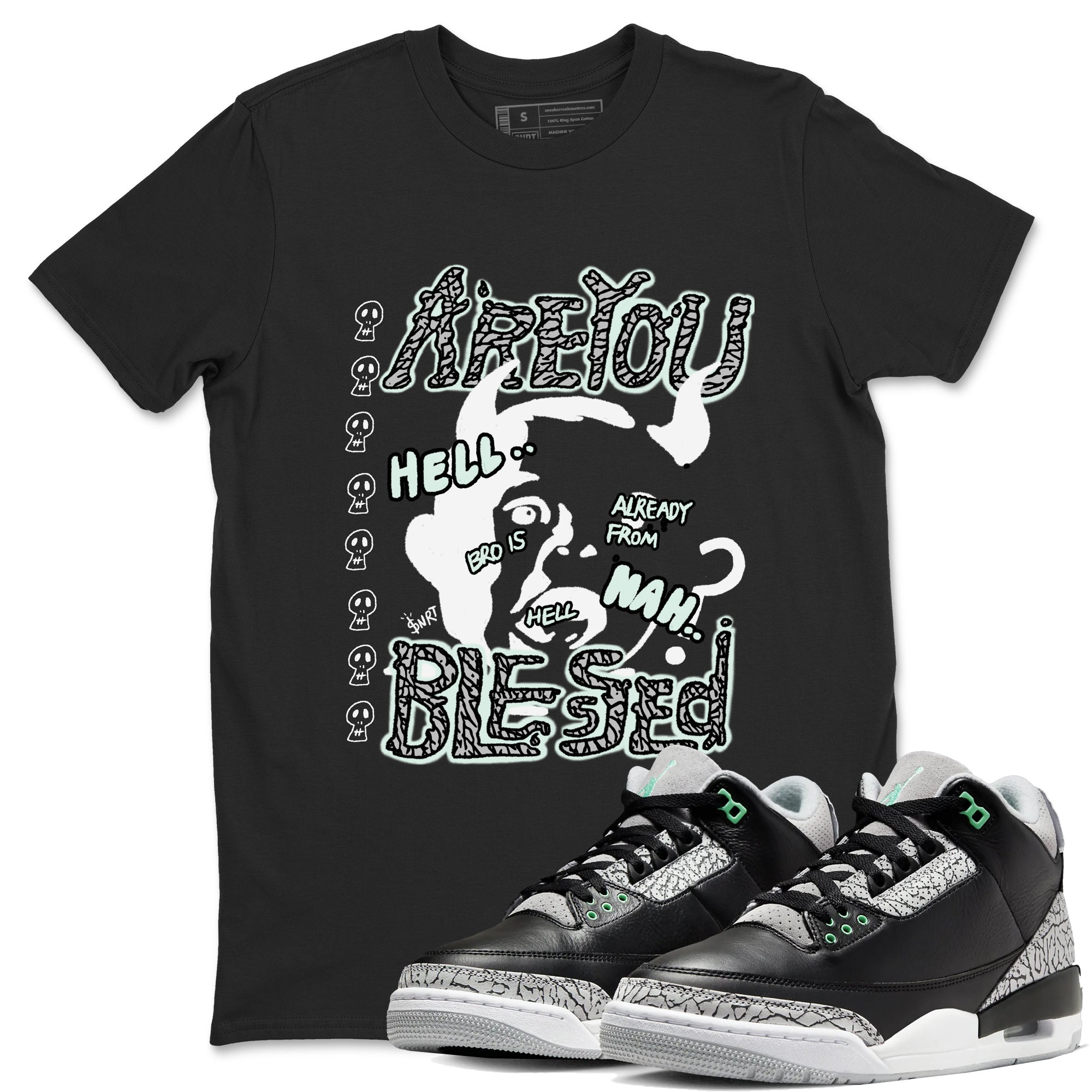 3s Green Glow shirt to match jordans Are You Blessed sneaker tees Air Jordan 3 Green Glow Drip Gear Zone unisex cotton Black 1 crew neck shirt