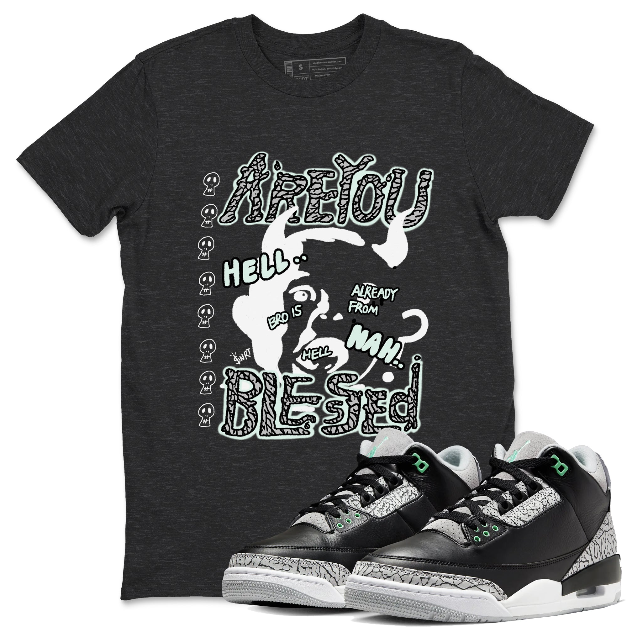 3s Green Glow shirt to match jordans Are You Blessed sneaker tees Air Jordan 3 Green Glow Drip Gear Zone unisex cotton Charcoal Heather 1 crew neck shirt