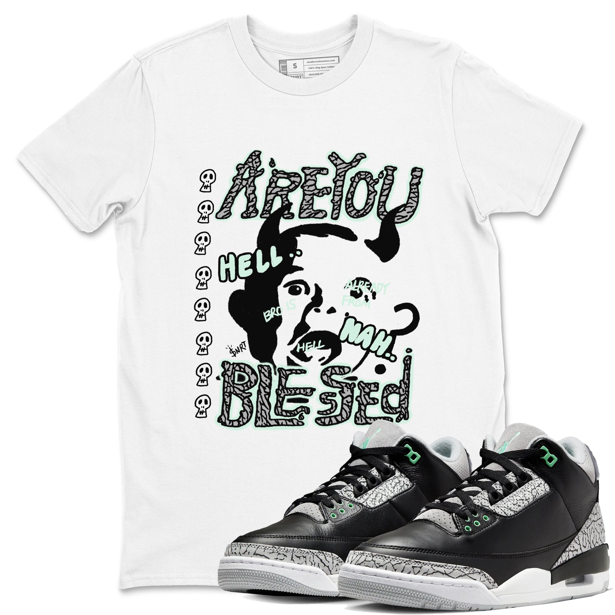 3s Green Glow shirt to match jordans Are You Blessed sneaker tees Air Jordan 3 Green Glow Drip Gear Zone unisex cotton White 1 crew neck shirt