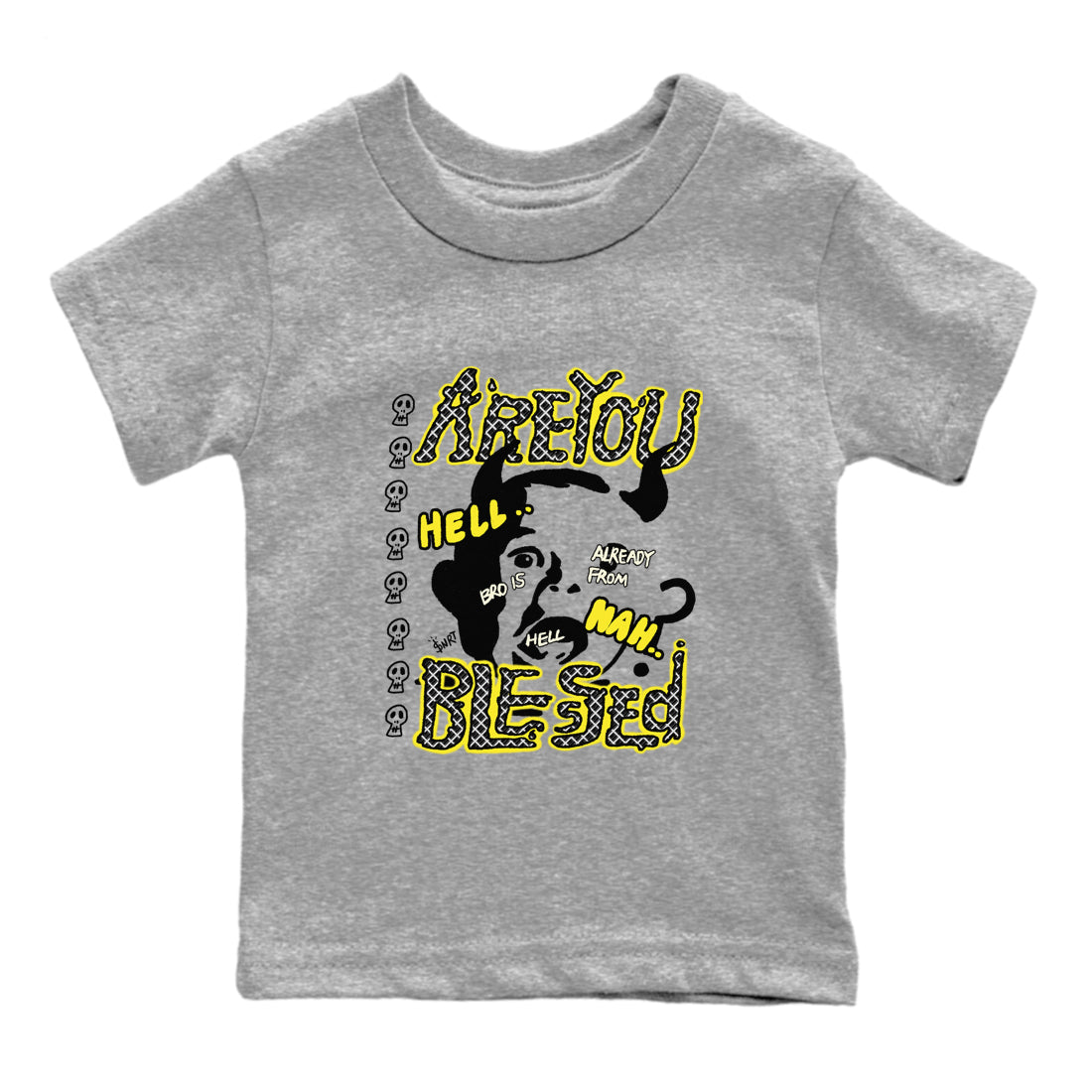 4s Vivid Sulfur shirt to match jordans Are You Blessed sneaker tees Air Jordan 4 Vivid Sulfur Drip Gear Zone baby toddler Heather Grey 2 cotton Shirt