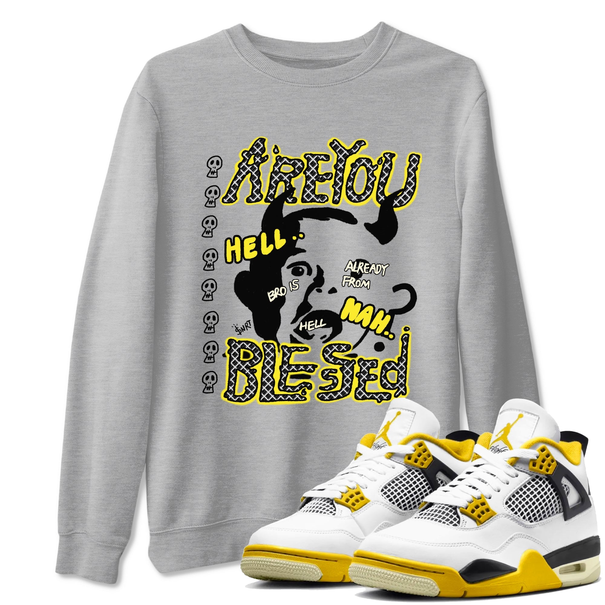 4s Vivid Sulfur shirt to match jordans Are You Blessed sneaker tees Air Jordan 4 Vivid Sulfur Drip Gear Zone unisex cotton Heather Grey 1 crew neck shirt