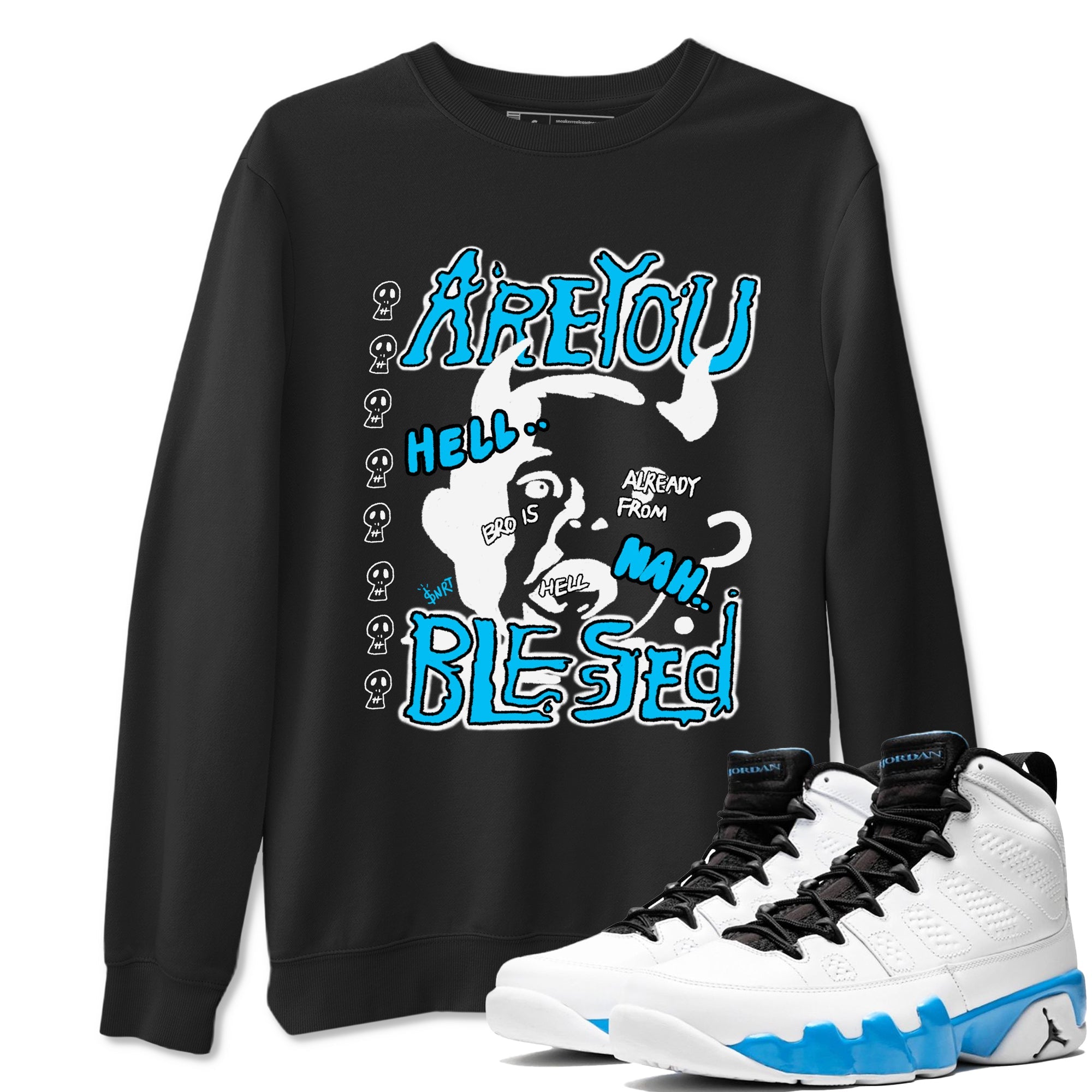AJ9 Powder Blue shirt to match jordans Are You Blessed sneaker tees Air Jordan 9 Powder Blue Drip Gear Zone unisex cotton Black 1 crew neck shirt