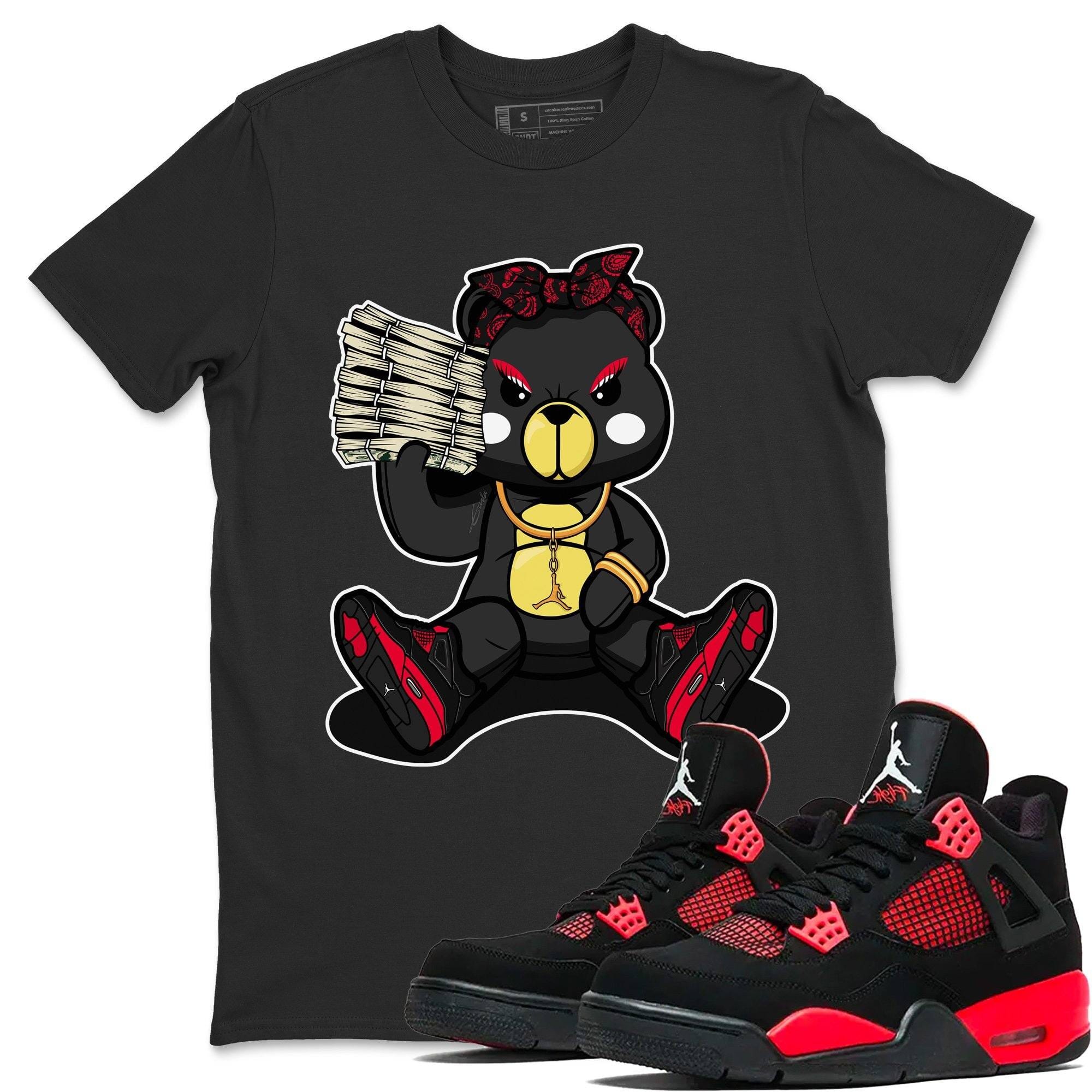 Jordan 4 Red Thunder Shirt To Match Jordans Bad Baby Bear Sneaker Tees Jordan 4 Red Thunder Drip Gear Zone Sneaker Matching Clothing Unisex Shirts