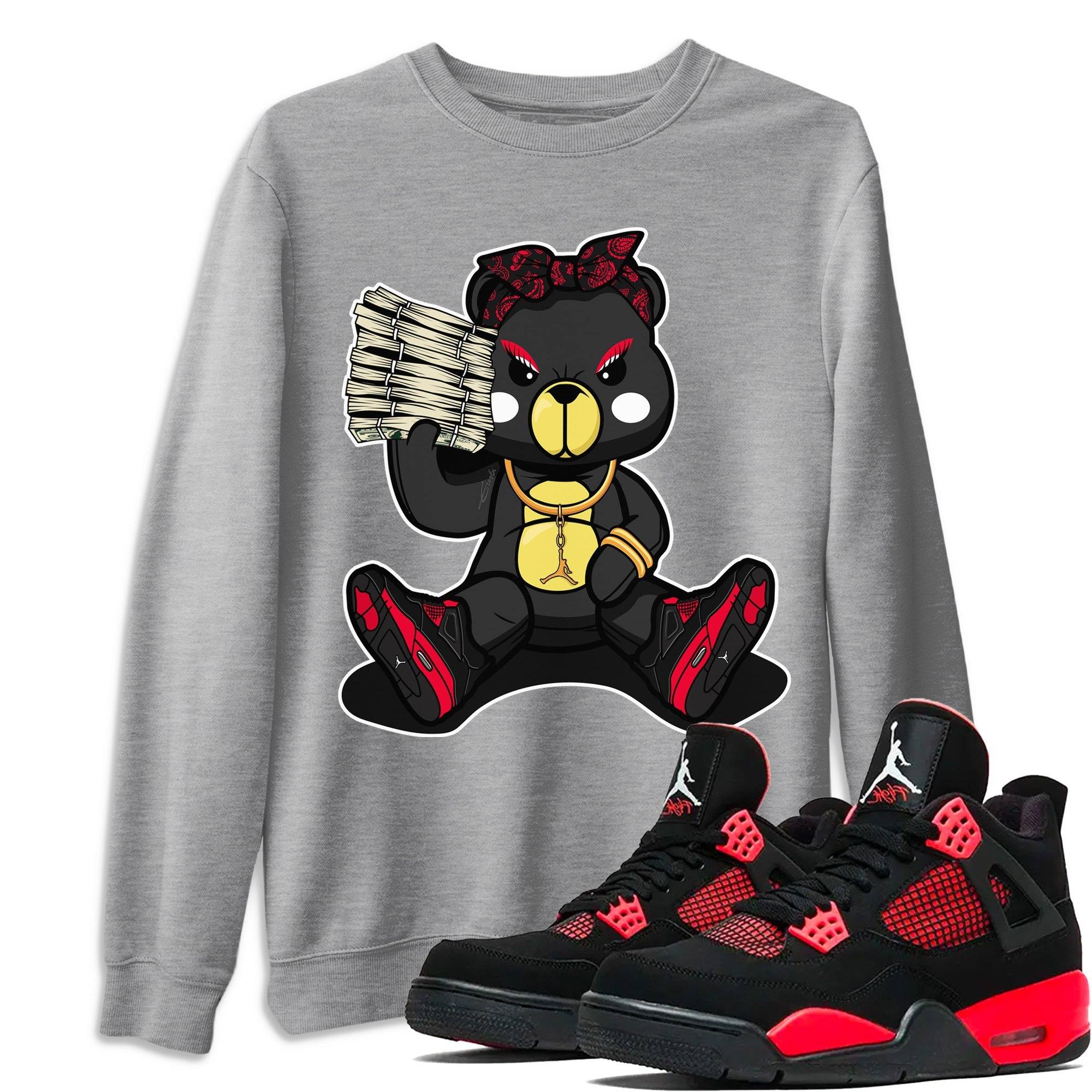 Jordan 4 Red Thunder Shirt To Match Jordans Bad Baby Bear Sneaker Tees Jordan 4 Red Thunder Drip Gear Zone Sneaker Matching Clothing Unisex Shirts