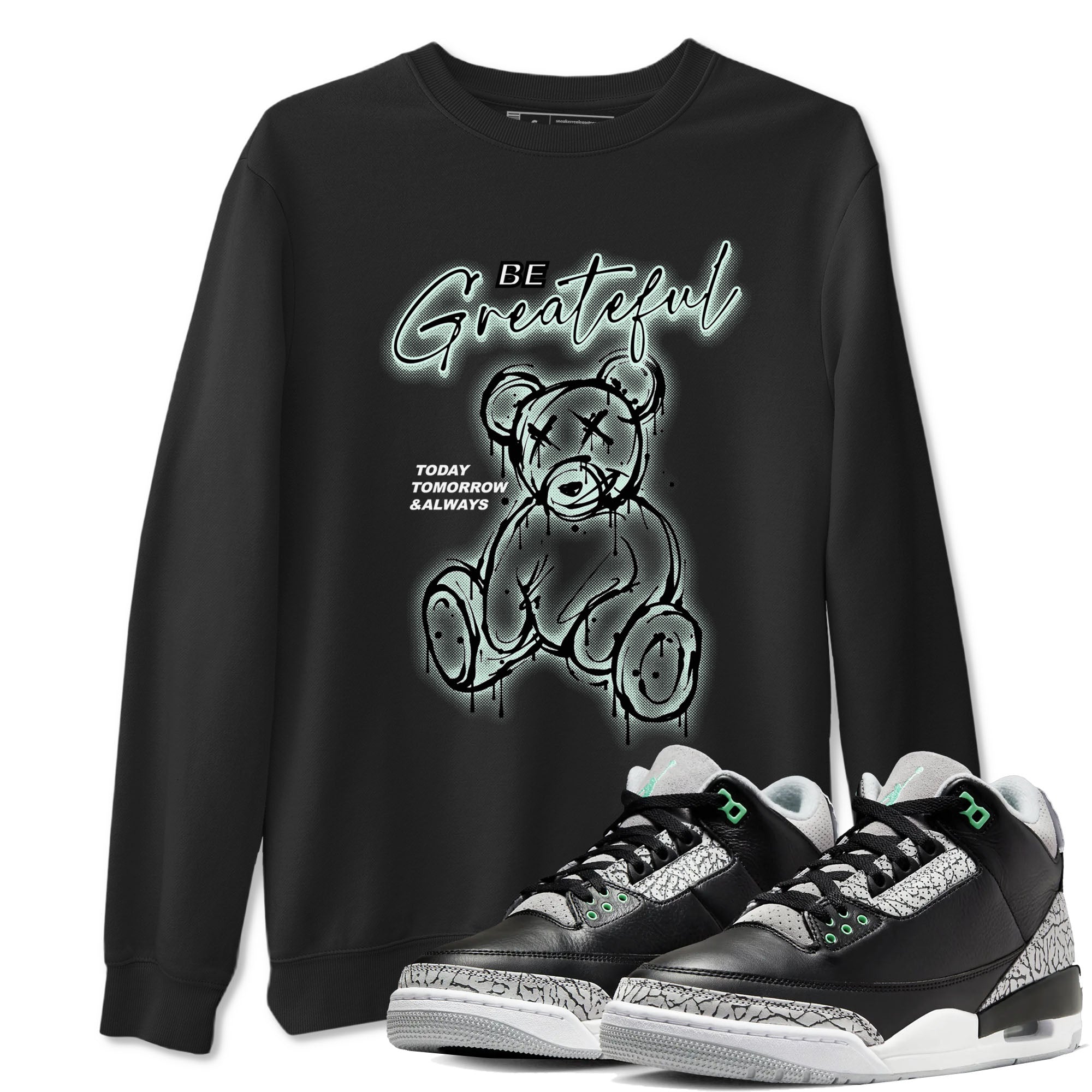 3s Green Glow shirt to match jordans Be Grateful sneaker tees Air Jordan 3 Green Glow Drip Gear Zone unisex cotton Black 1 crew neck shirt