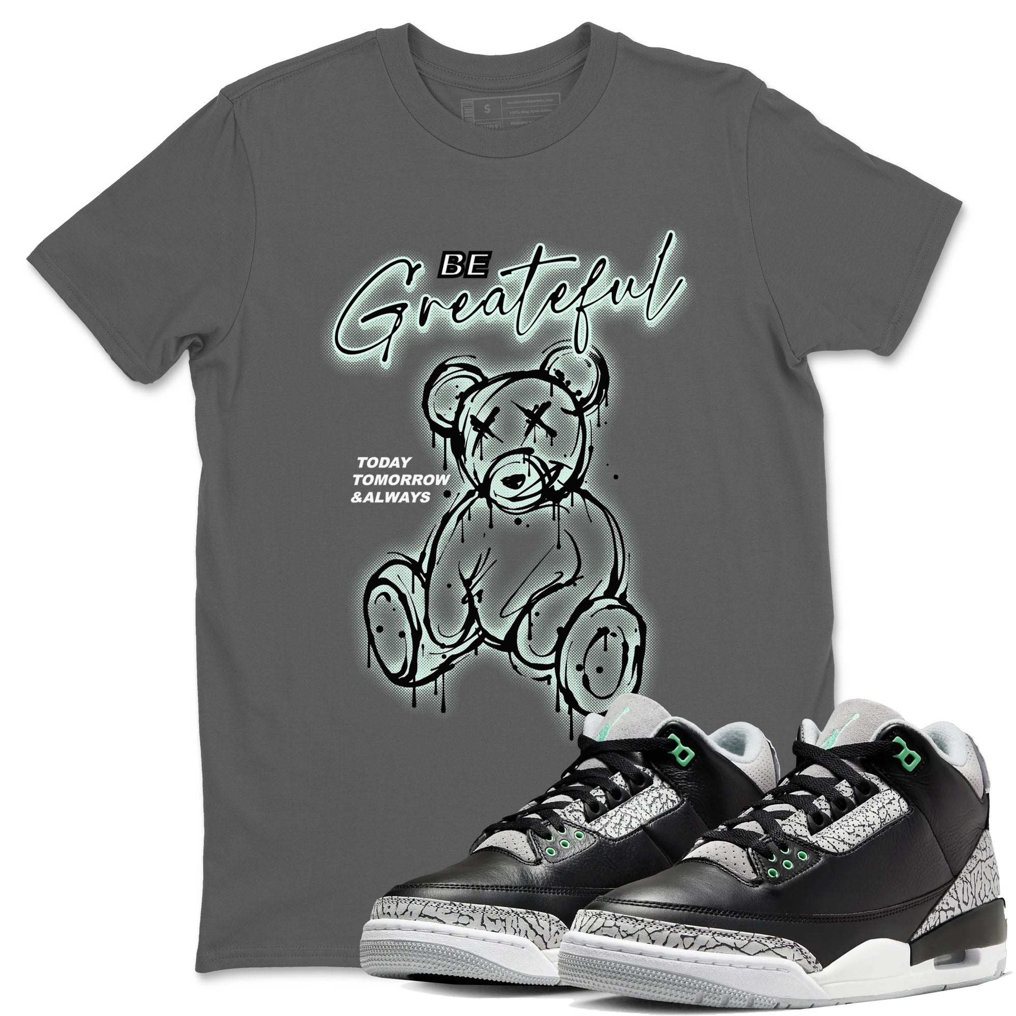 3s Green Glow shirt to match jordans Be Grateful sneaker tees Air Jordan 3 Green Glow Drip Gear Zone unisex cotton Cool Grey 1 crew neck shirt