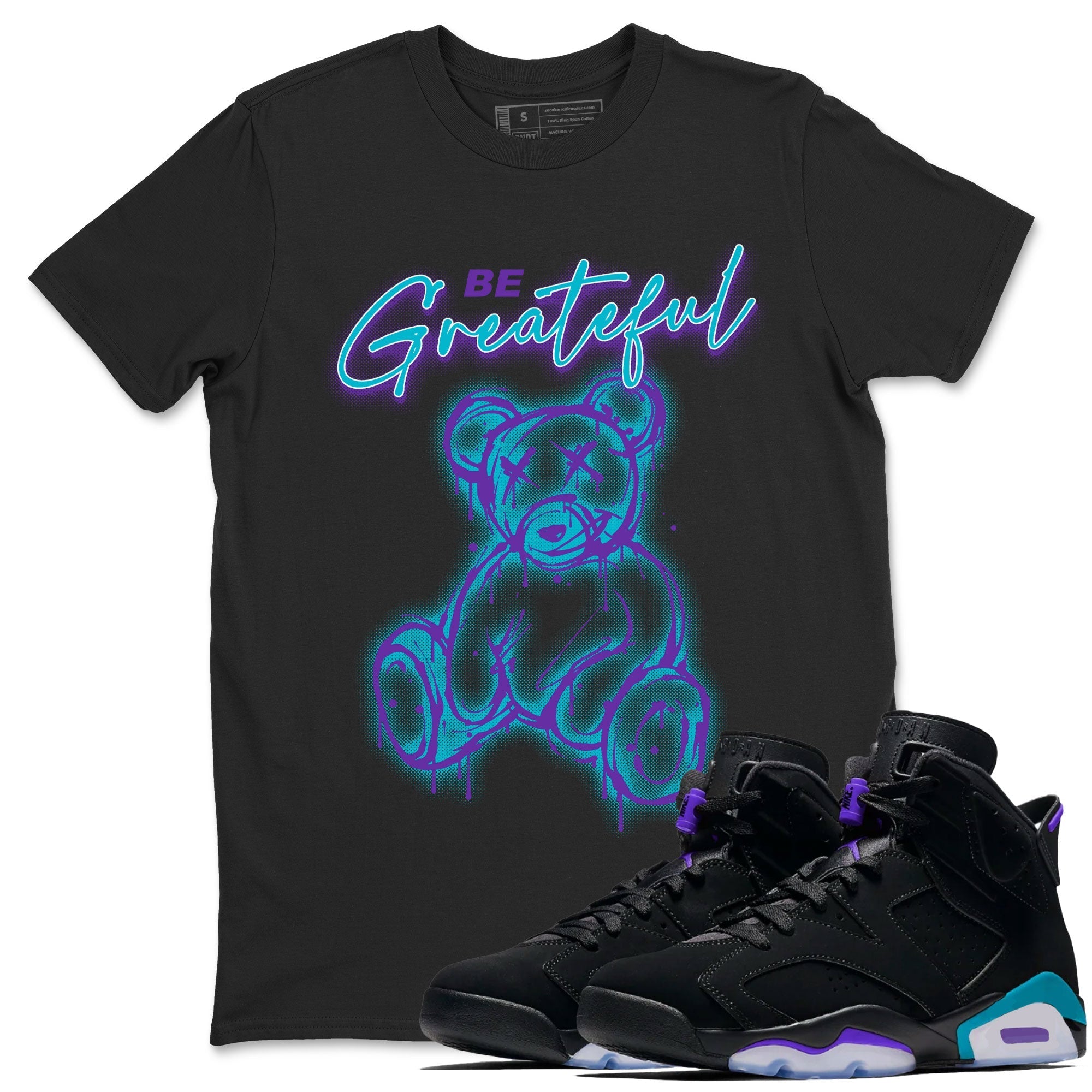 Air Jordan 6 Retro Aqua Sneaker Match Tees Be Greatful Streetwear Sneaker Shirt Air Jordan 6 Retro Aqua Drip Gear Zone Sneaker Matching Clothing Short Sleeve T-Shirt Black 1