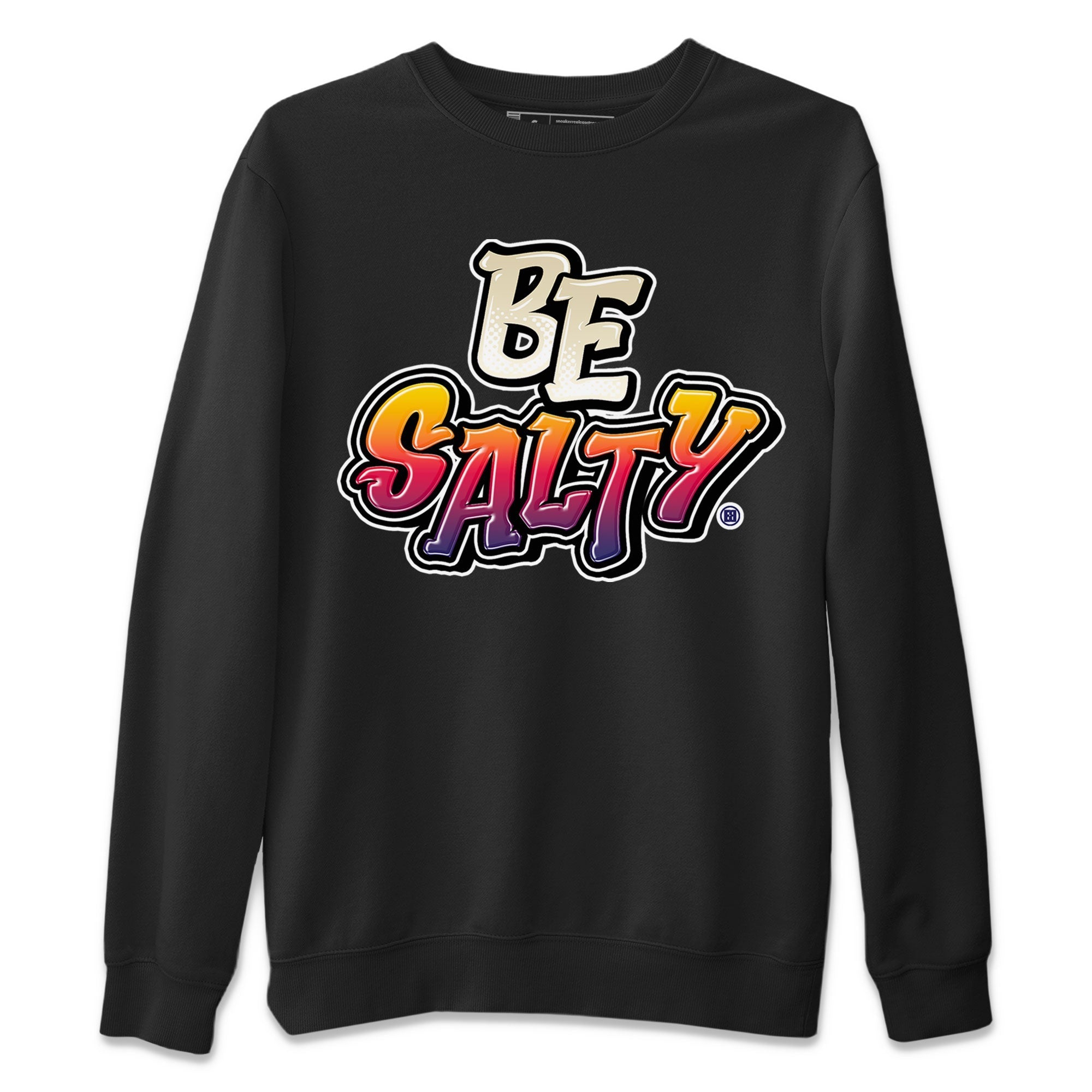 Air Jordan 3 X J Balvin shirt to match jordans Be Salty Streetwear Sneaker Shirt Air Jordan 3 X J Balvin Drip Gear Zone Sneaker Matching Clothing Unisex Black 2 T-Shirt