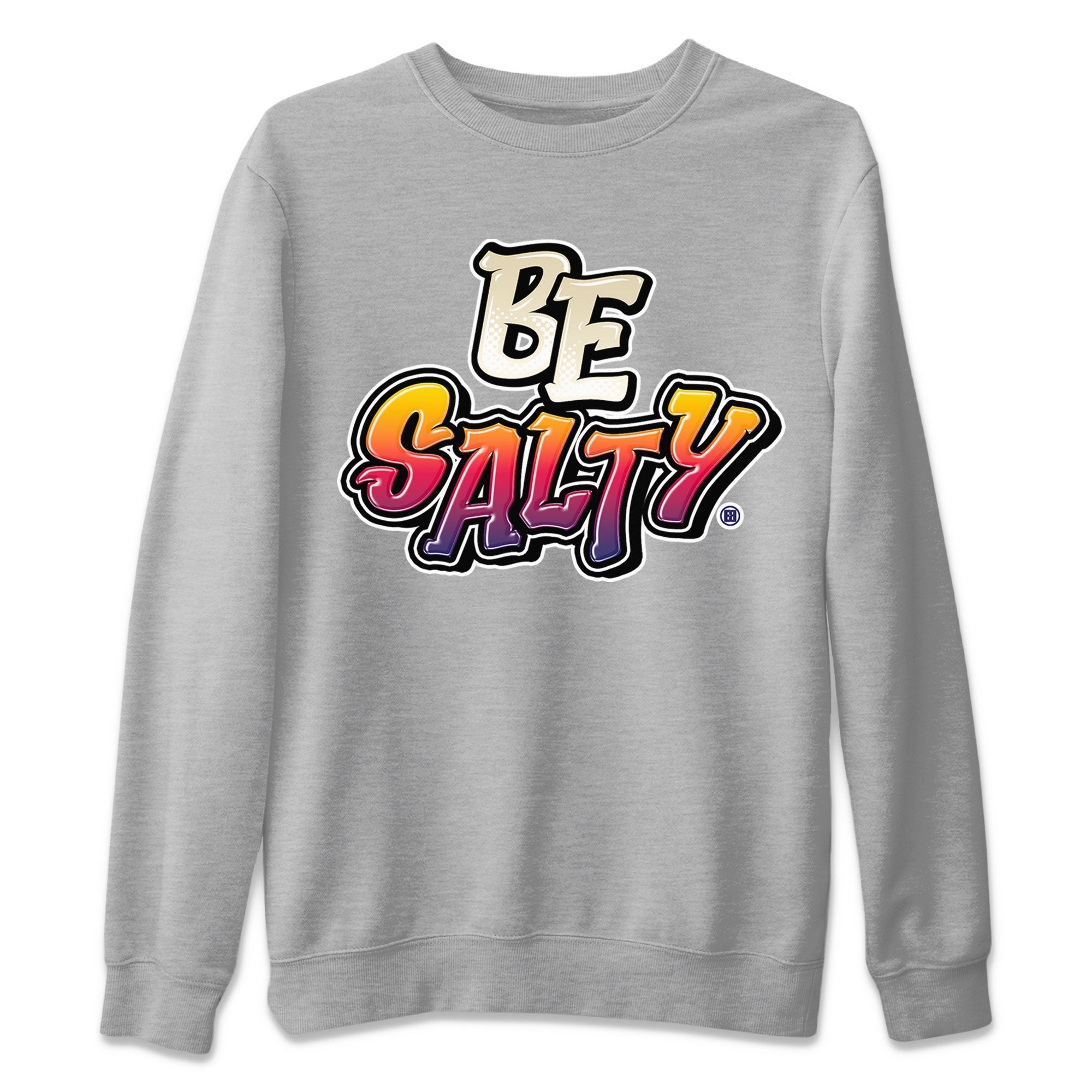 Air Jordan 3 X J Balvin shirt to match jordans Be Salty Streetwear Sneaker Shirt Air Jordan 3 X J Balvin Drip Gear Zone Sneaker Matching Clothing Unisex Heather Grey 2 T-Shirt