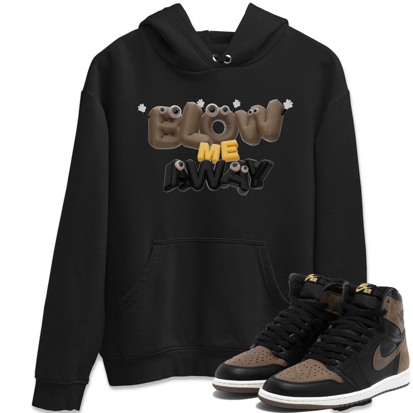 Air Jordan 1 Palomino shirt to match jordans Blow Me Away Streetwear Sneaker Shirt AJ1 Palomino Drip Gear Zone Sneaker Matching Clothing Unisex Black 1 T-Shirt