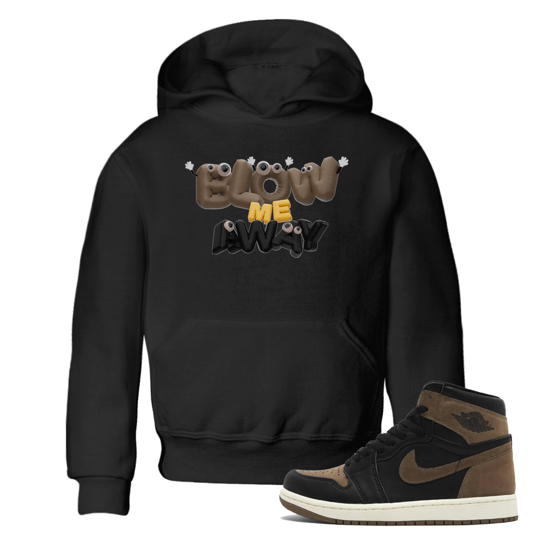 Air Jordan 1 Palomino shirt to match jordans Blow Me Away Streetwear Sneaker Shirt AJ1 Palomino Drip Gear Zone Sneaker Matching Clothing Baby Toddler Black 1 T-Shirt