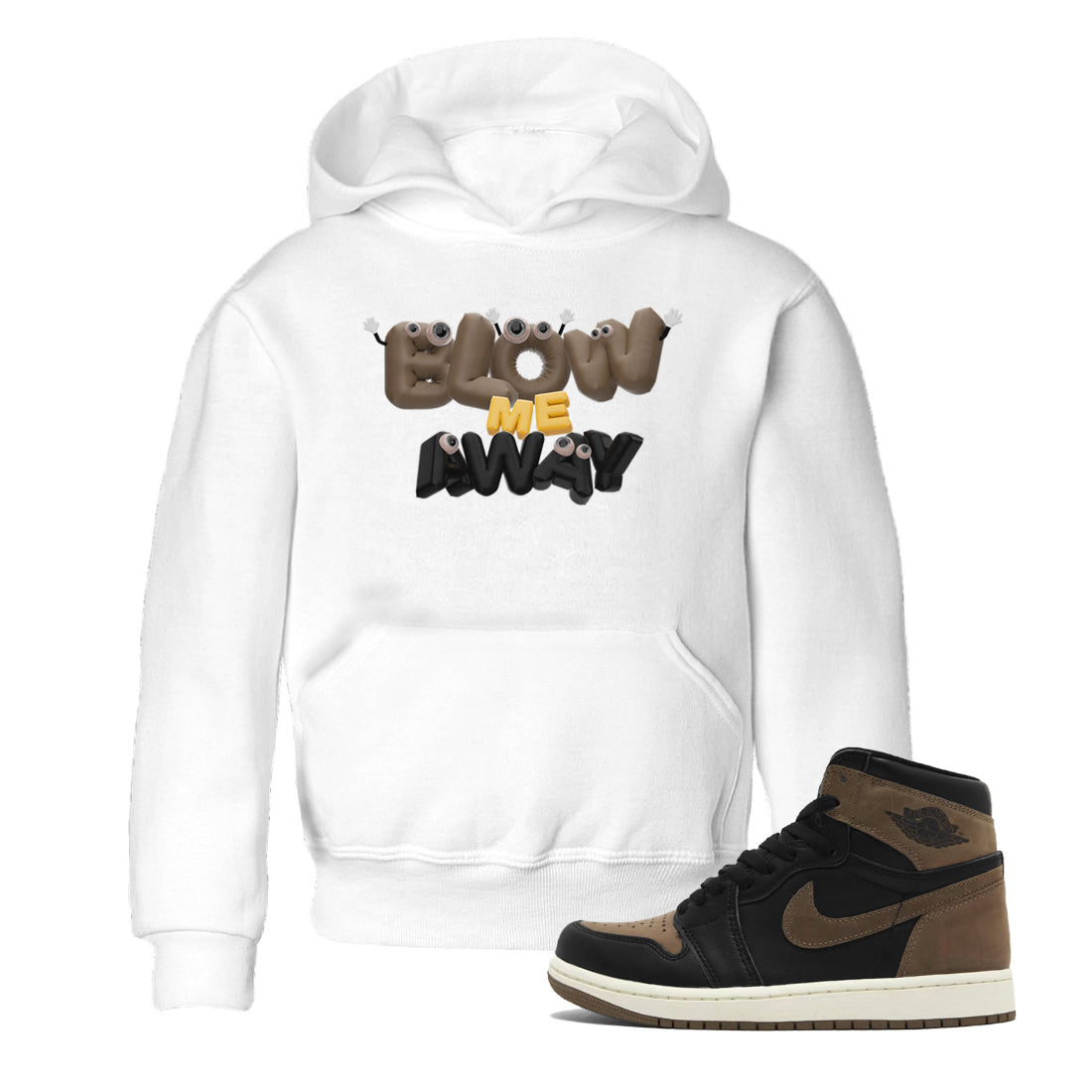 Air Jordan 1 Palomino shirt to match jordans Blow Me Away Streetwear Sneaker Shirt AJ1 Palomino Drip Gear Zone Sneaker Matching Clothing Baby Toddler White 1 T-Shirt