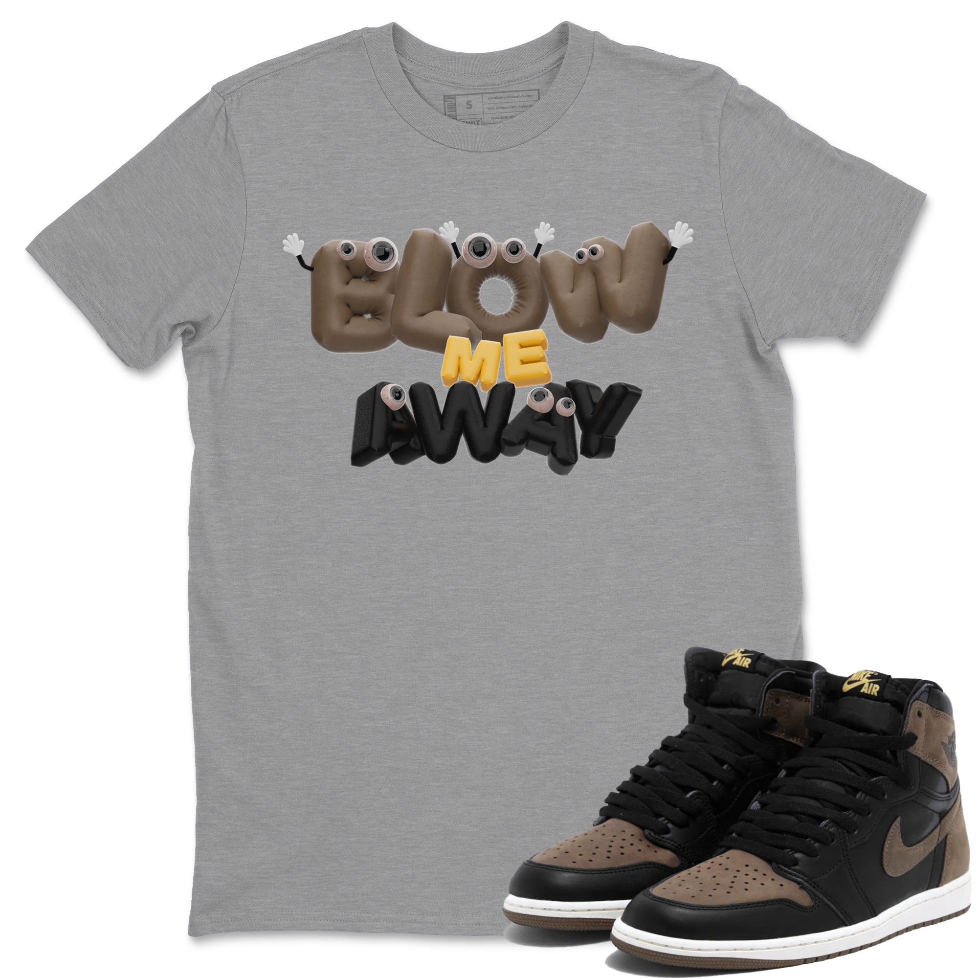 Air Jordan 1 Palomino shirt to match jordans Blow Me Away Streetwear Sneaker Shirt AJ1 Palomino Drip Gear Zone Sneaker Matching Clothing Unisex Heather Grey 1 T-Shirt