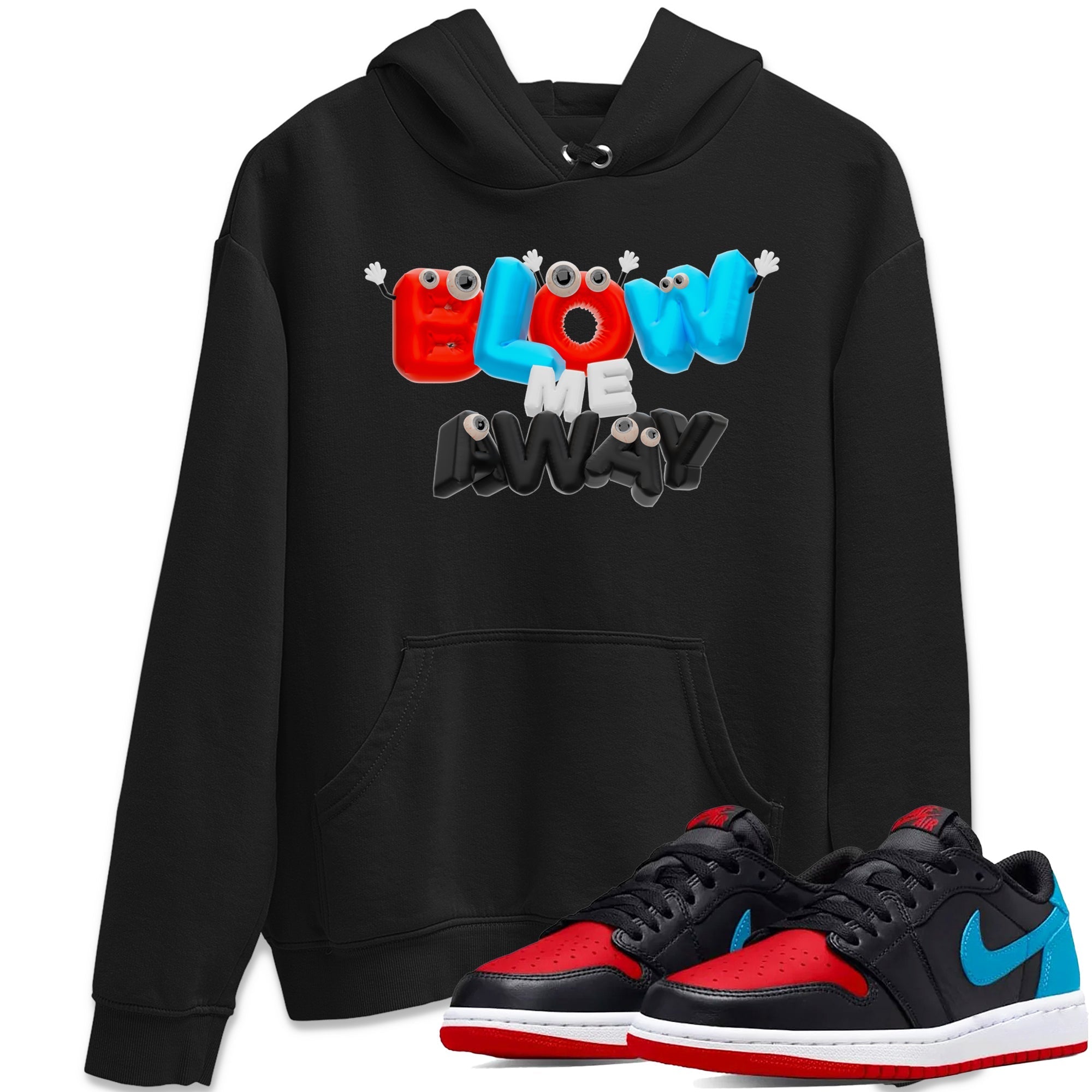 Air Jordan 1 UNC to Chicago shirt to match jordans Blow Me Away Streetwear Sneaker Shirt AJ1 UNC to Chicago Drip Gear Zone Sneaker Matching Clothing Unisex Black 1 T-Shirt