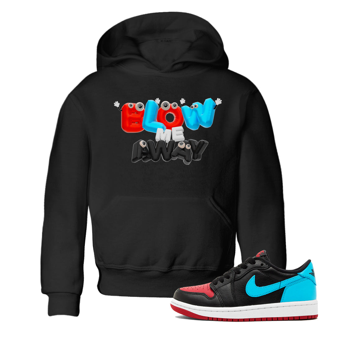 Air Jordan 1 UNC to Chicago shirt to match jordans Blow Me Away Streetwear Sneaker Shirt AJ1 UNC to Chicago Drip Gear Zone Sneaker Matching Clothing Baby Toddler Black 1 T-Shirt