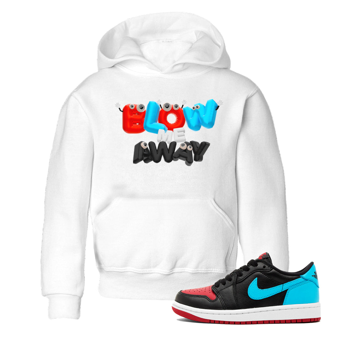 Air Jordan 1 UNC to Chicago shirt to match jordans Blow Me Away Streetwear Sneaker Shirt AJ1 UNC to Chicago Drip Gear Zone Sneaker Matching Clothing Baby Toddler White 1 T-Shirt