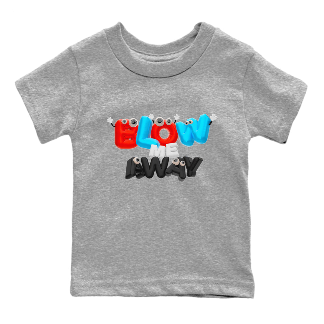 Air Jordan 1 UNC to Chicago shirt to match jordans Blow Me Away Streetwear Sneaker Shirt AJ1 UNC to Chicago Drip Gear Zone Sneaker Matching Clothing Baby Toddler Heather Grey 2 T-Shirt
