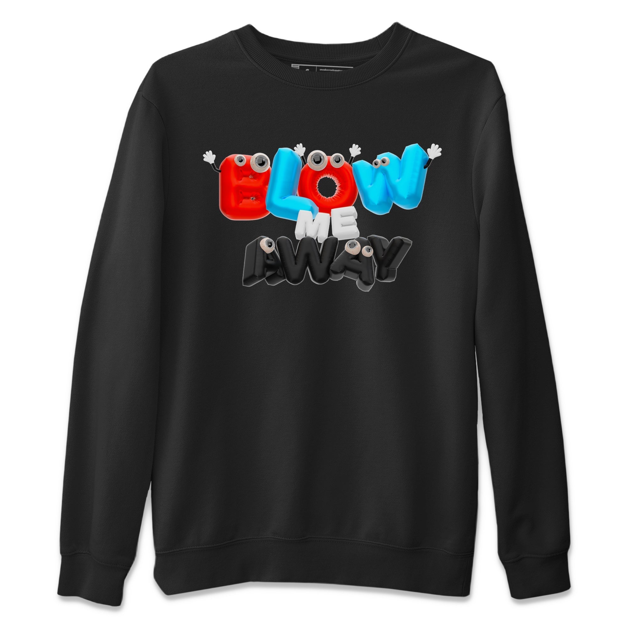 Air Jordan 1 UNC to Chicago shirt to match jordans Blow Me Away Streetwear Sneaker Shirt AJ1 UNC to Chicago Drip Gear Zone Sneaker Matching Clothing Unisex Black 2 T-Shirt