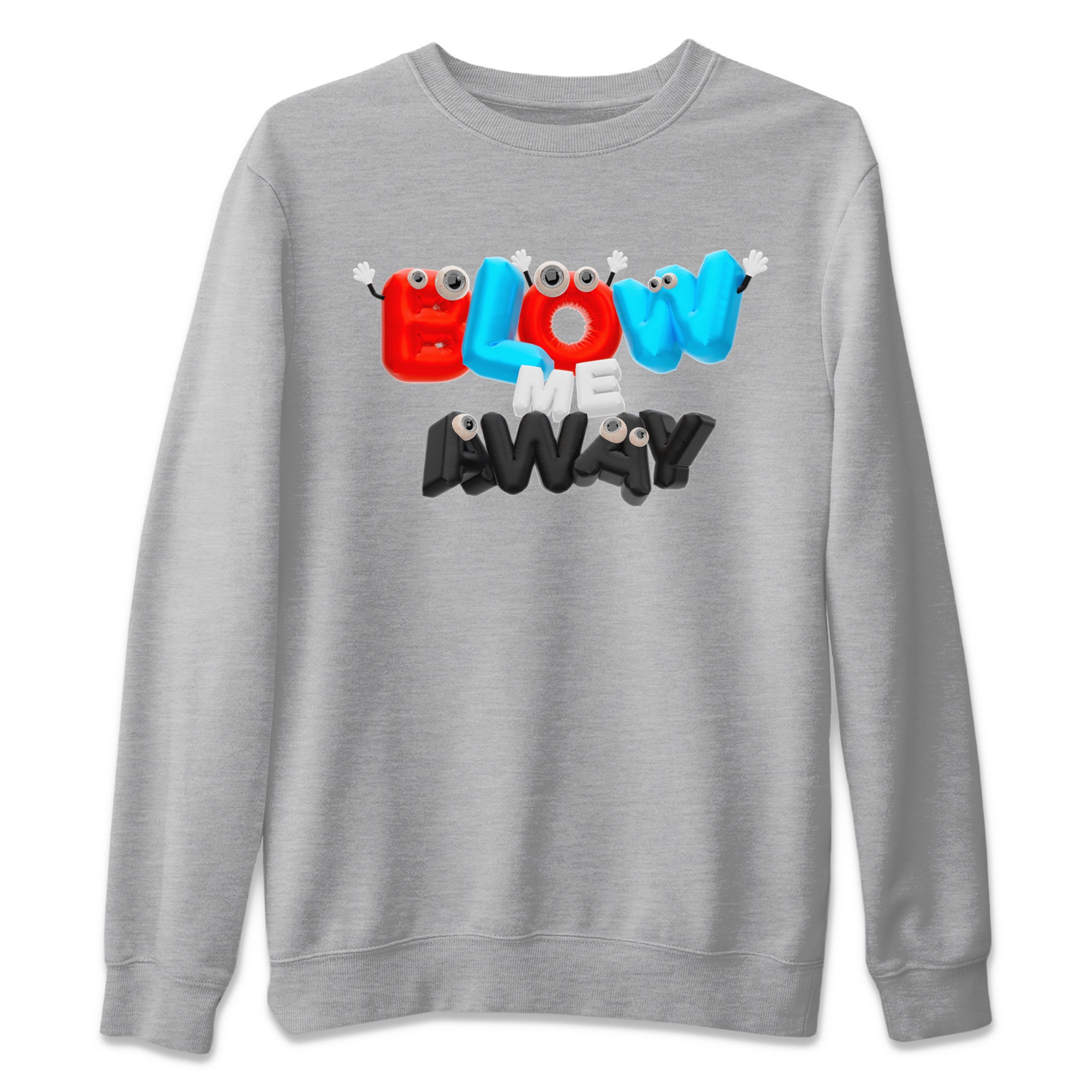 Air Jordan 1 UNC to Chicago shirt to match jordans Blow Me Away Streetwear Sneaker Shirt AJ1 UNC to Chicago Drip Gear Zone Sneaker Matching Clothing Unisex Heather Grey 2 T-Shirt