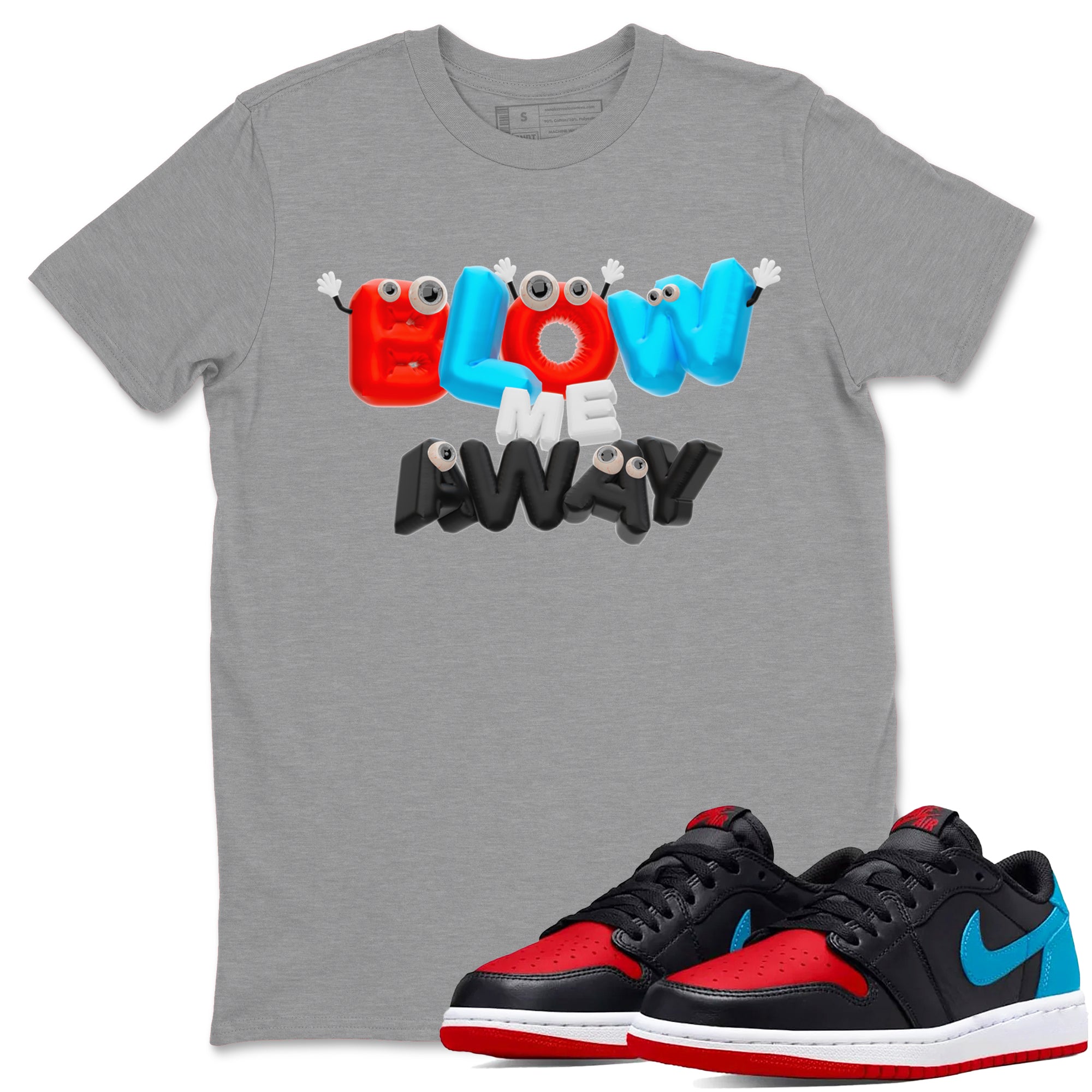 Air Jordan 1 UNC to Chicago shirt to match jordans Blow Me Away Streetwear Sneaker Shirt AJ1 UNC to Chicago Drip Gear Zone Sneaker Matching Clothing Unisex Heather Grey 1 T-Shirt