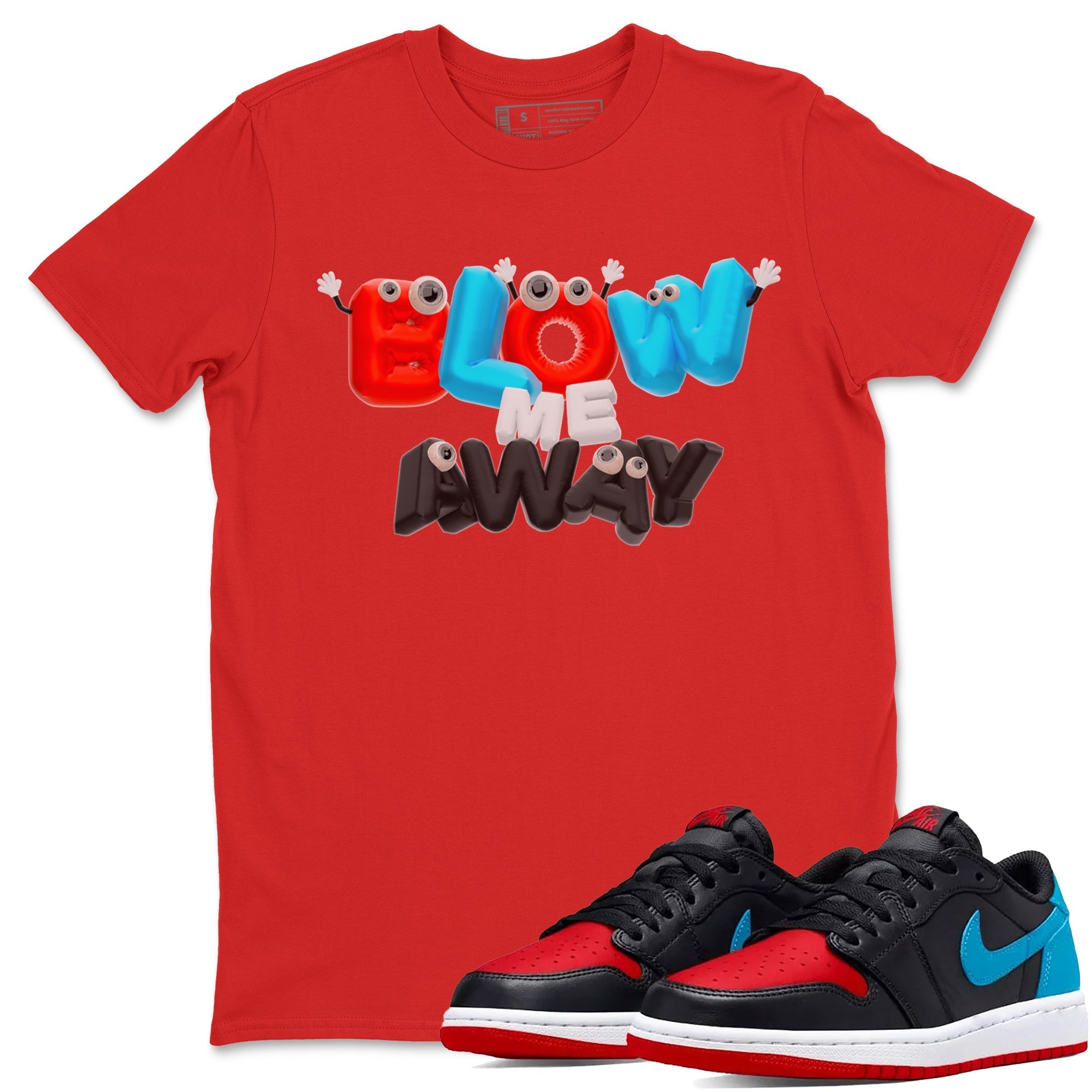Air Jordan 1 UNC to Chicago shirt to match jordans Blow Me Away Streetwear Sneaker Shirt AJ1 UNC to Chicago Drip Gear Zone Sneaker Matching Clothing Unisex Red 1 T-Shirt