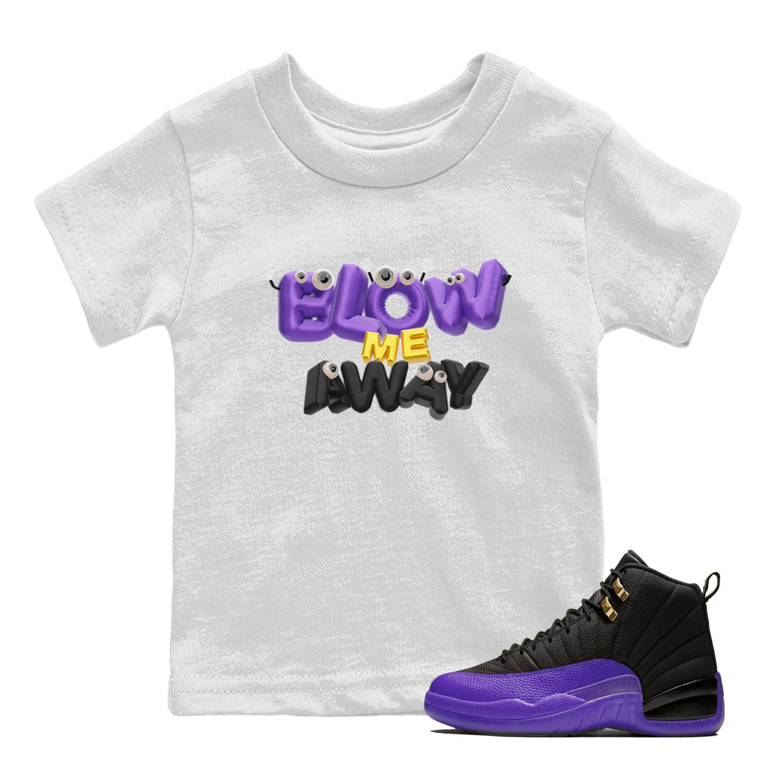 Air Jordan 12 Field Purple shirt to match jordans Blow Me Away Streetwear Sneaker Shirt AJ12 Field Purple Drip Gear Zone Sneaker Matching Clothing Baby Toddler White 1 T-Shirt