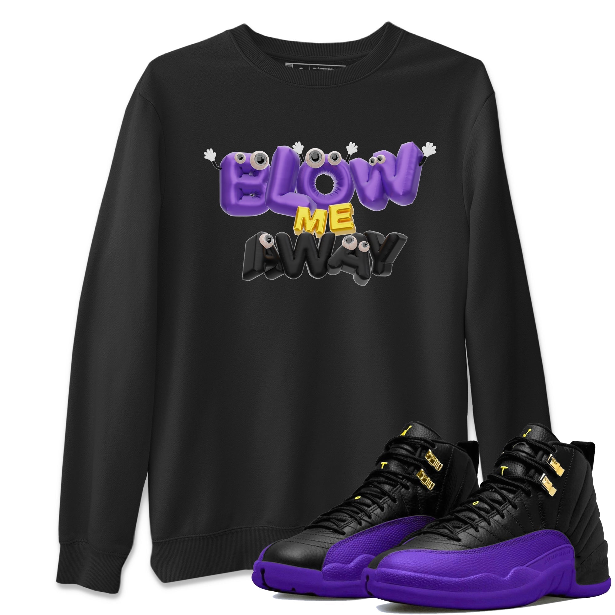 Air Jordan 12 Field Purple shirt to match jordans Blow Me Away Streetwear Sneaker Shirt AJ12 Field Purple Drip Gear Zone Sneaker Matching Clothing Unisex Black 1 T-Shirt